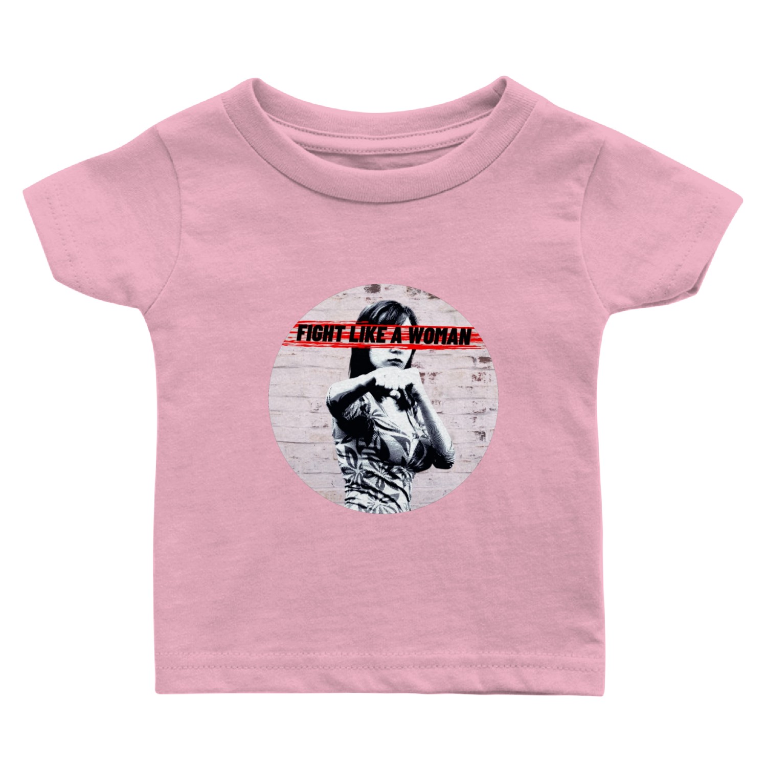 Fight like a woman in life's war Baby T Shirts