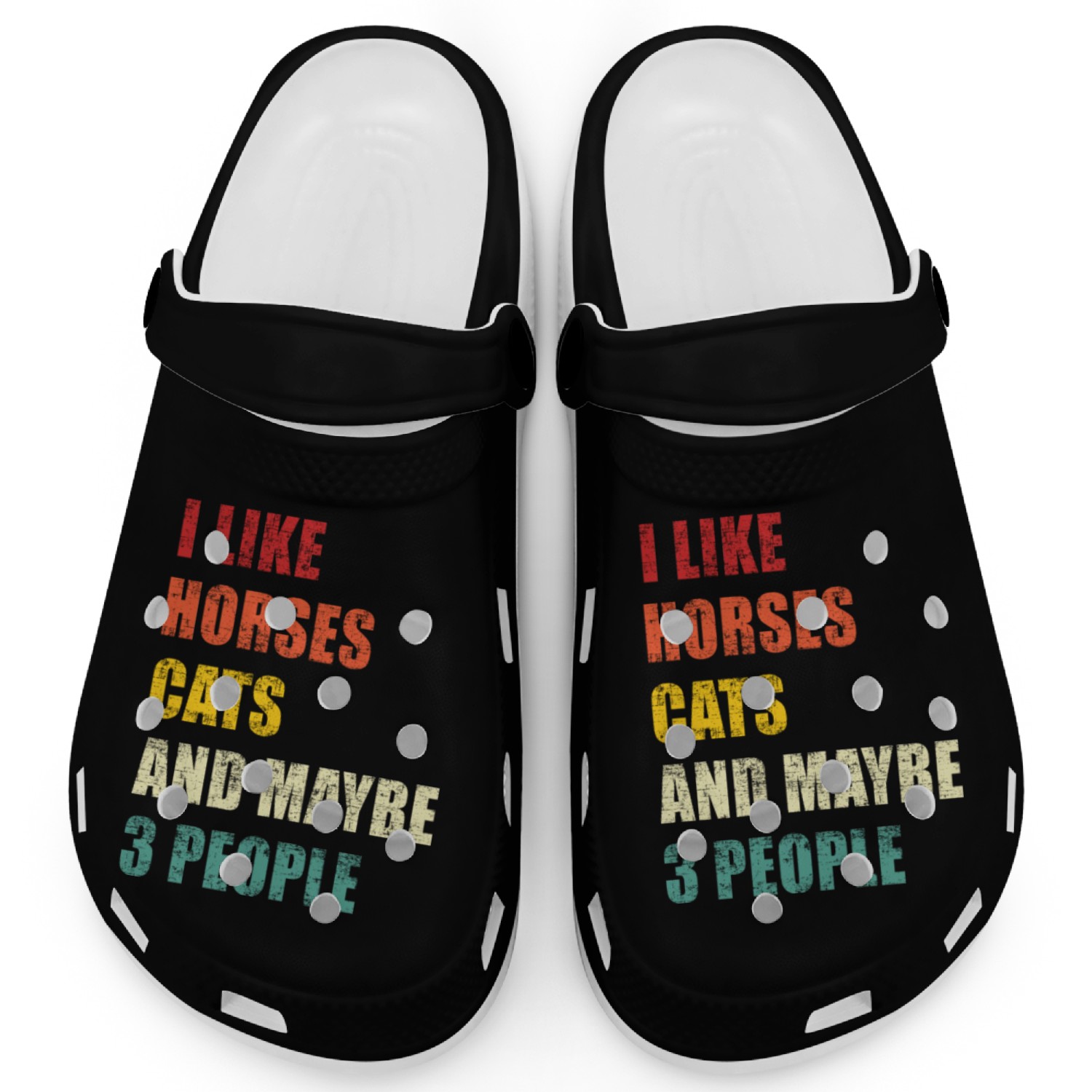 I Like Horses Cats And Maybe 3 People Clogs