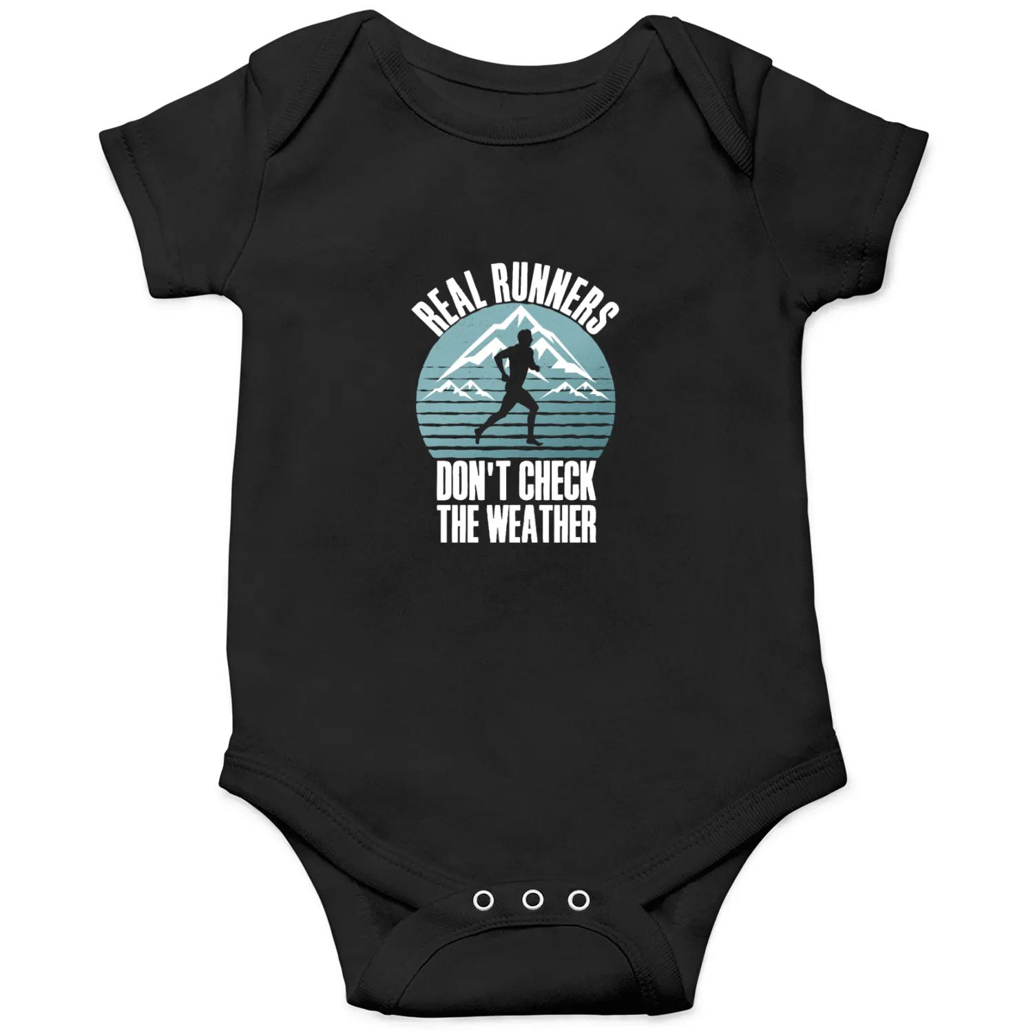 Real Runners Don't Check The Weather - Runner Onesies