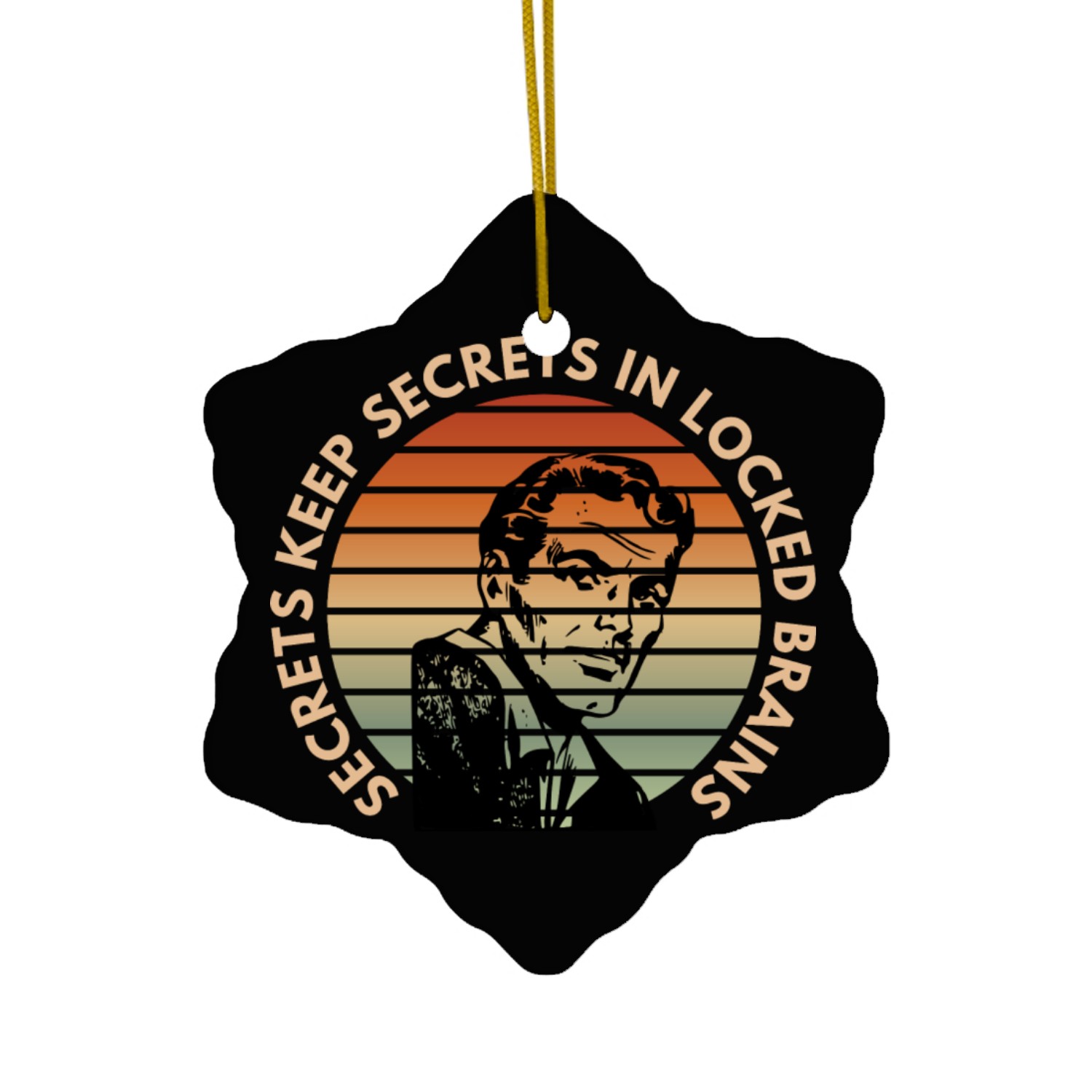 Secrets keep secrets Ceramic Ornaments