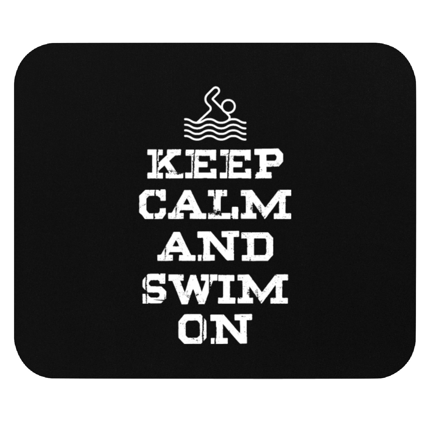 Keep Calm and Swim On - Pool Swimming Mouse Pads