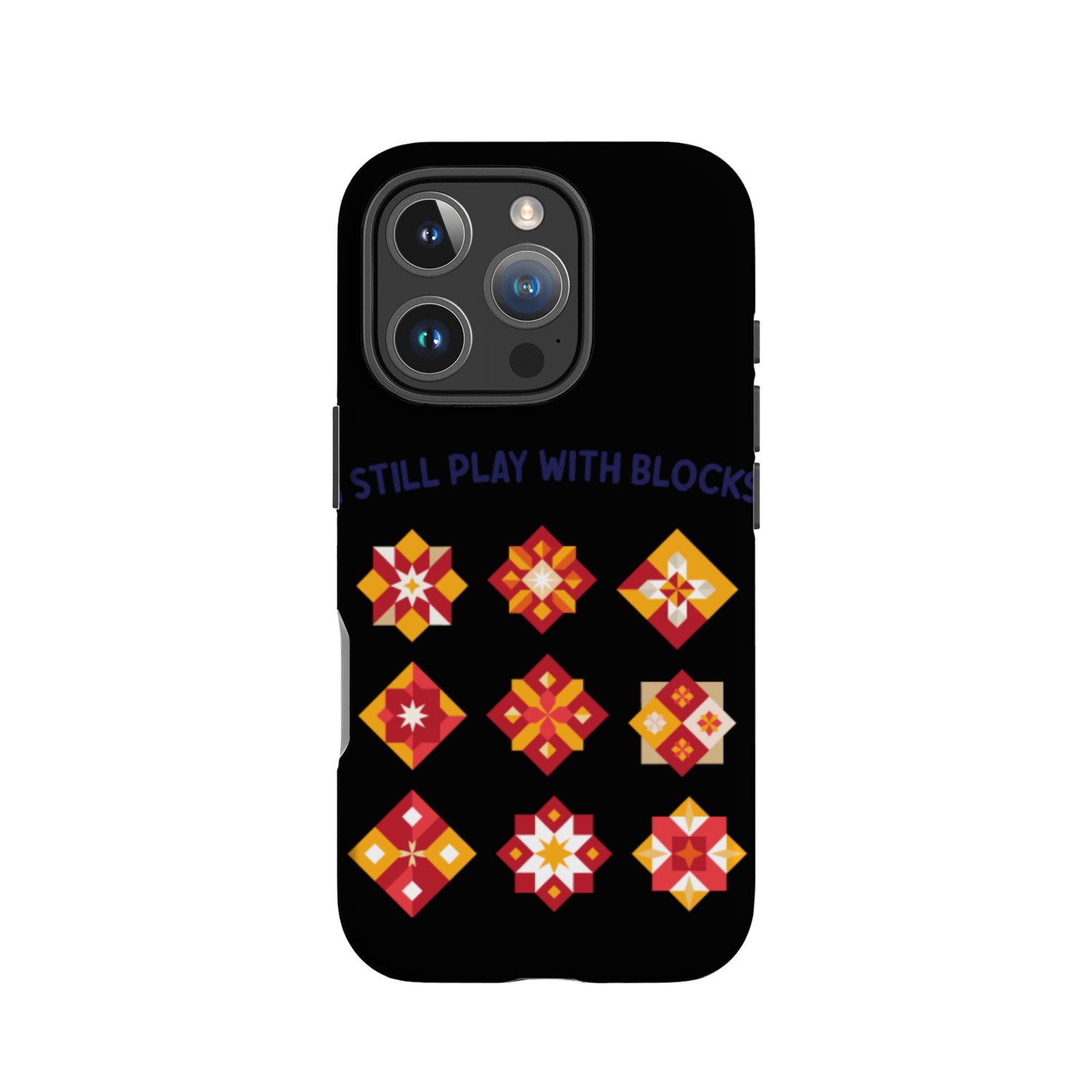 I Still Play With Blocks Quilting Humor Patterns IPhone Cases