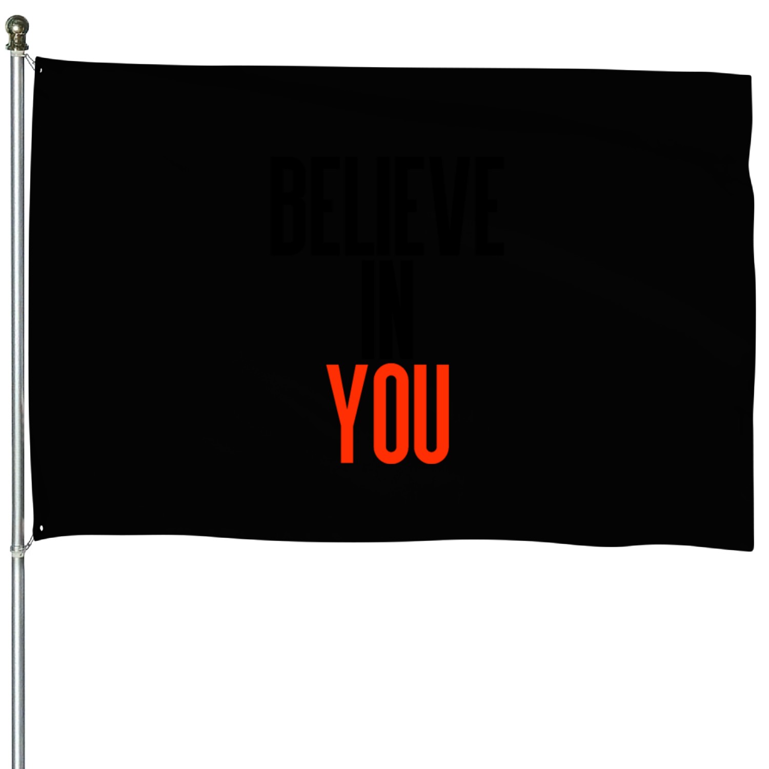 Believe in you House Flags