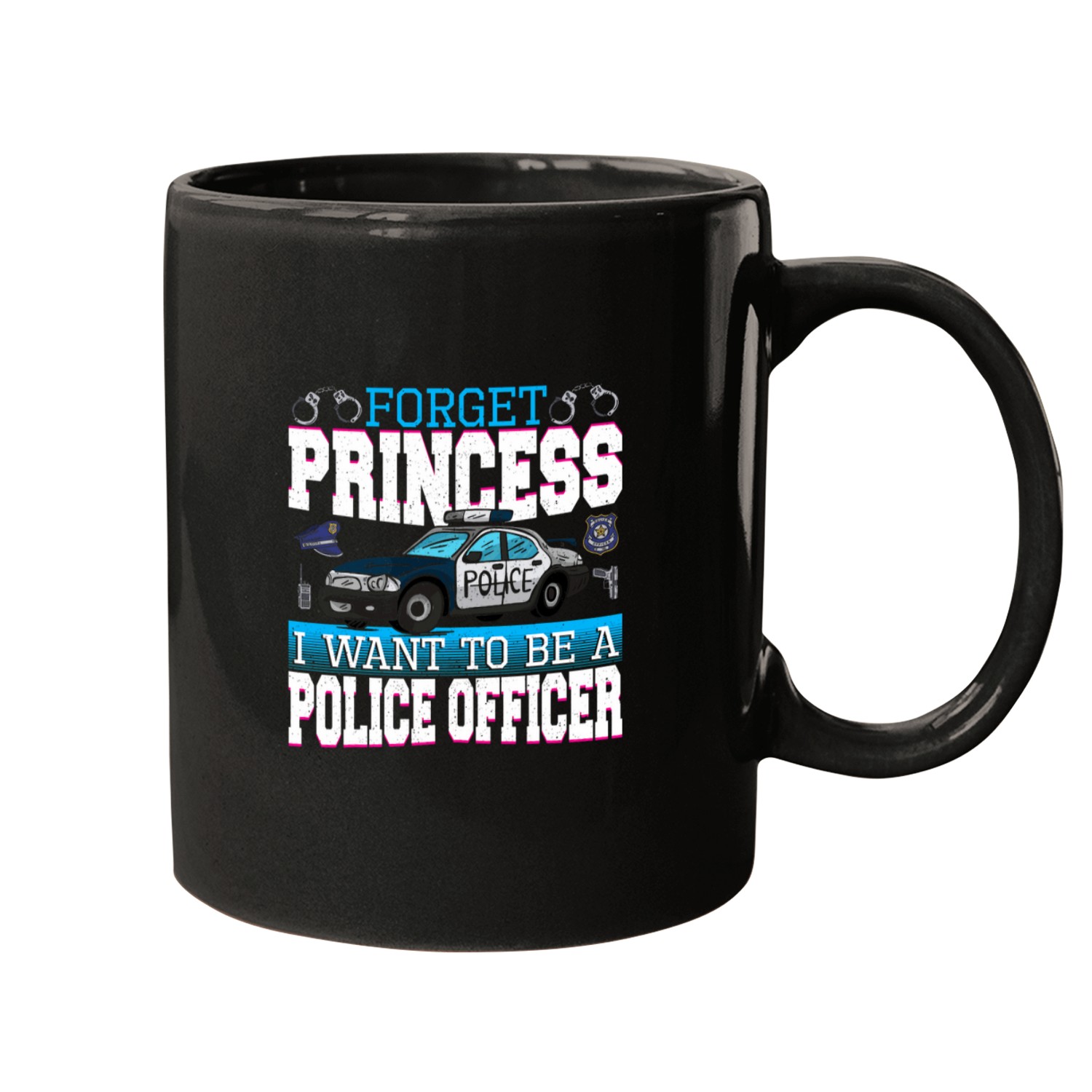 Police Job Forget Princess Police Officer Future Police Officer Mugs