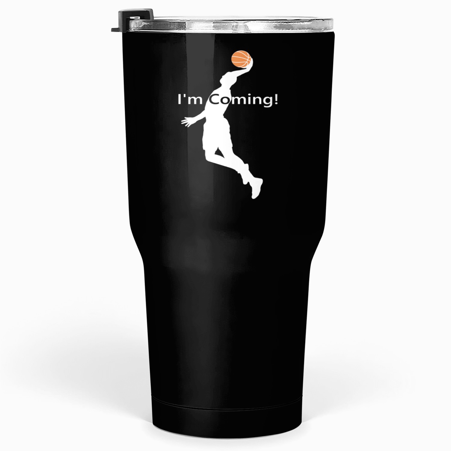 I'M COMING! Tumblers 30 Oz