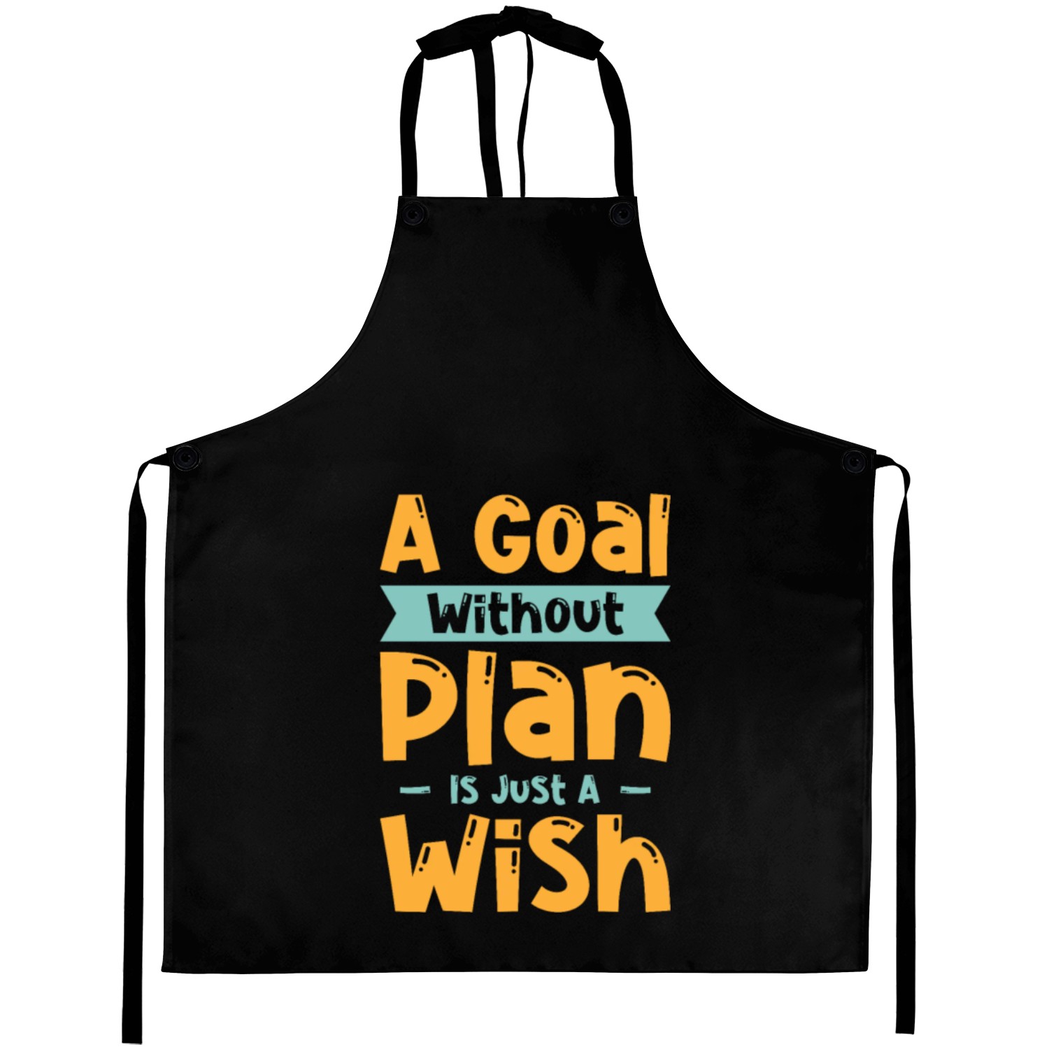Goal Plan Wisdom Quotes Typography Life Quotes Aprons