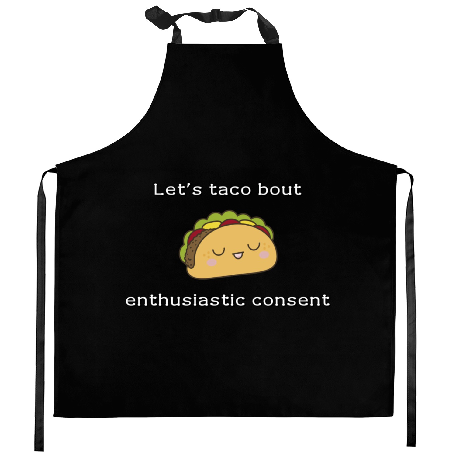 Let s taco bout enthusiastic consent Kitchen Aprons