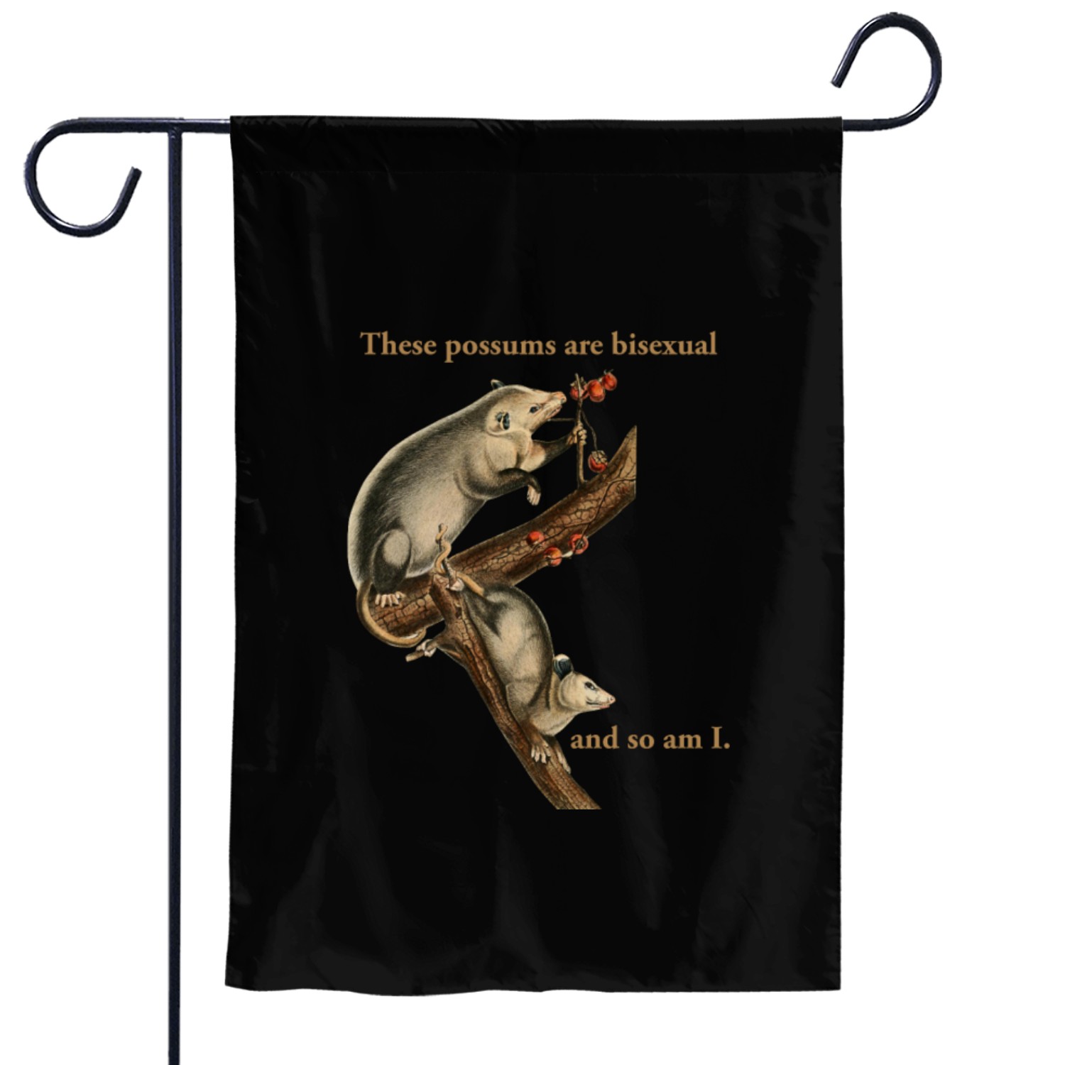 These Possums Are Bisexual and So Am I Garden Flags