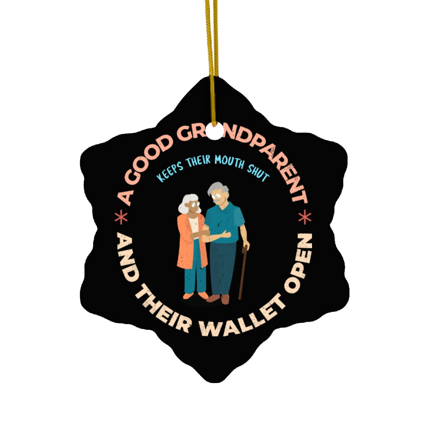 Good Grandparent Keeps Their Mouth Shut and Wallet Ceramic Ornaments