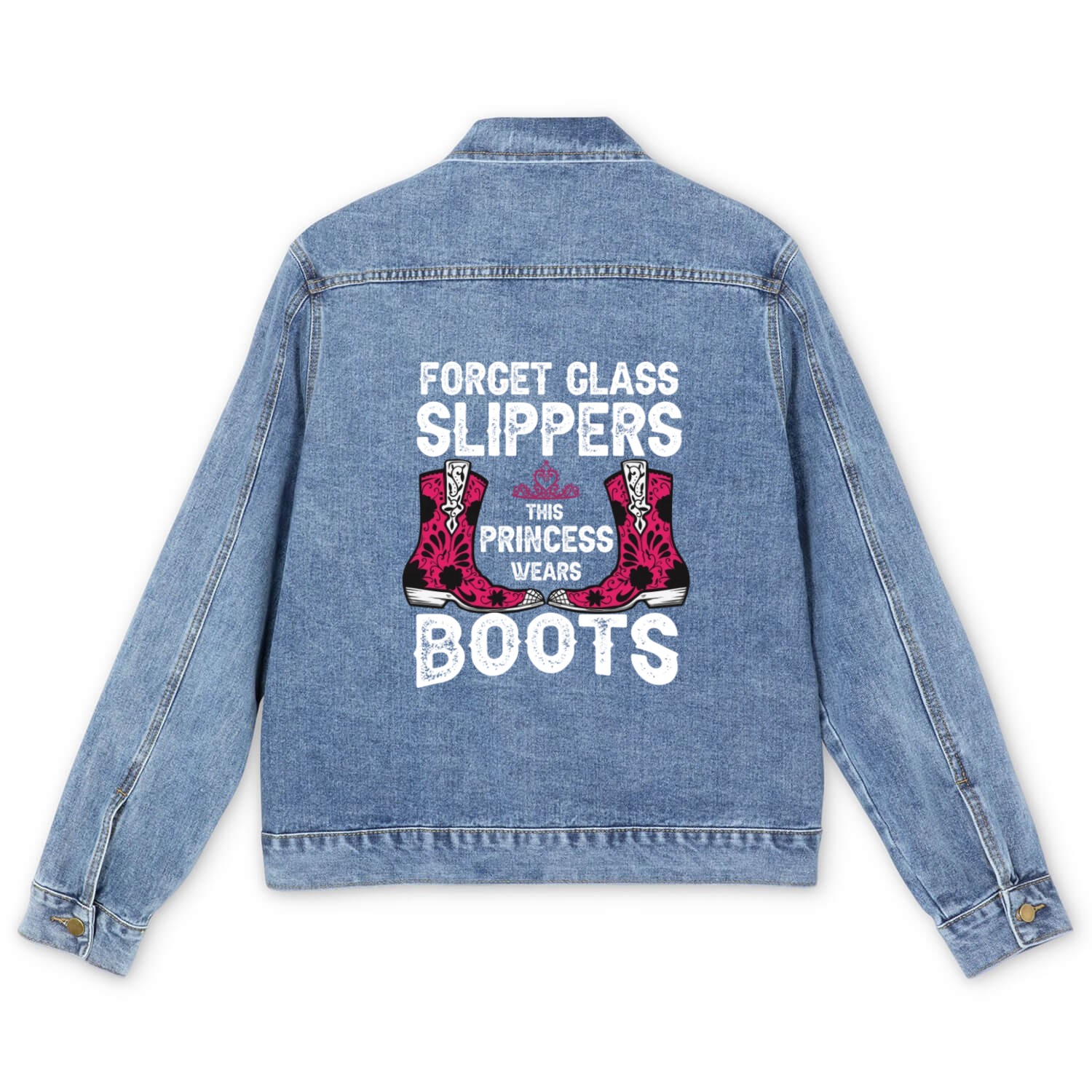 Forget Glass Slippers Princess Wears Cowboy Boots Men's Denim Jackets