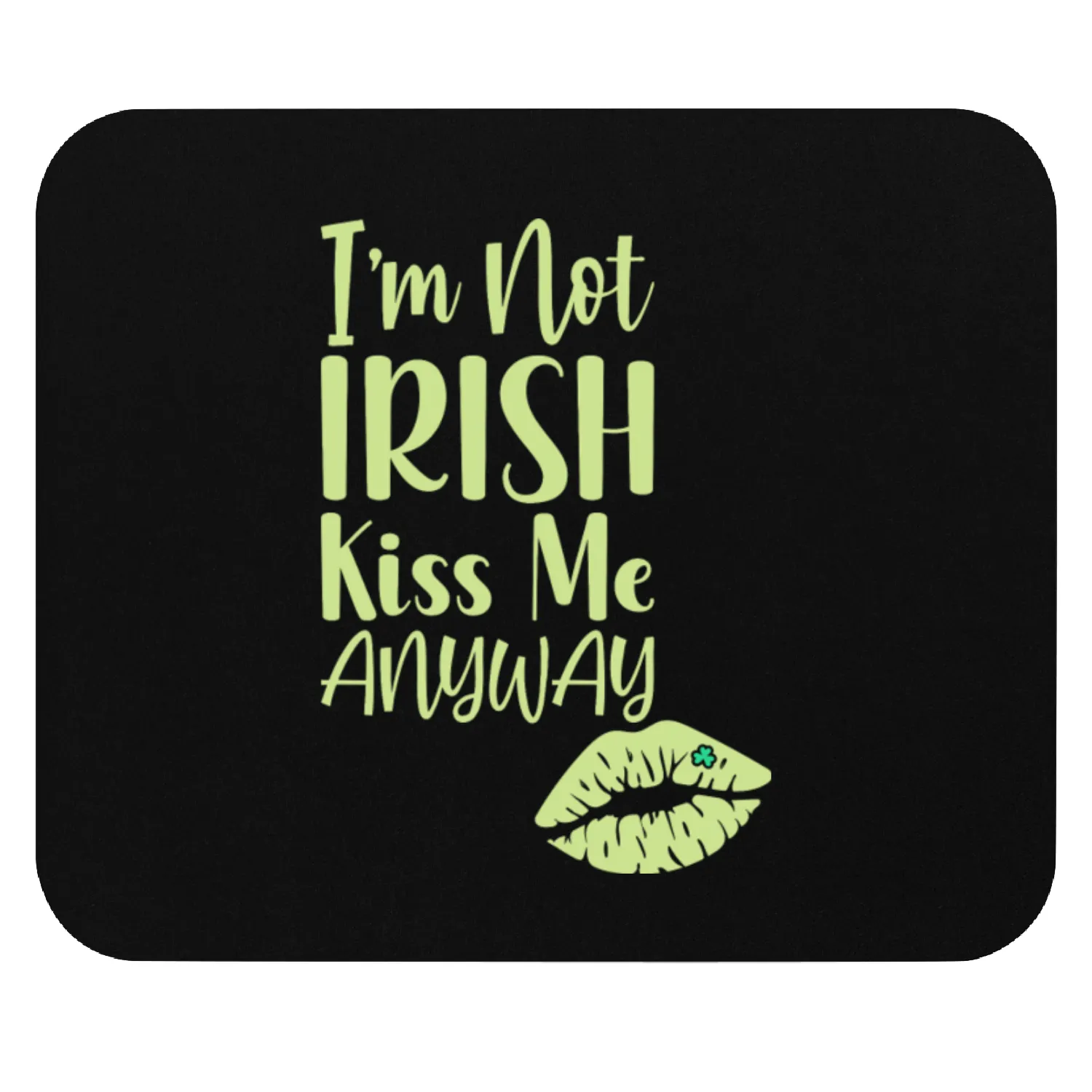 I m Not Irish Mouse Pads