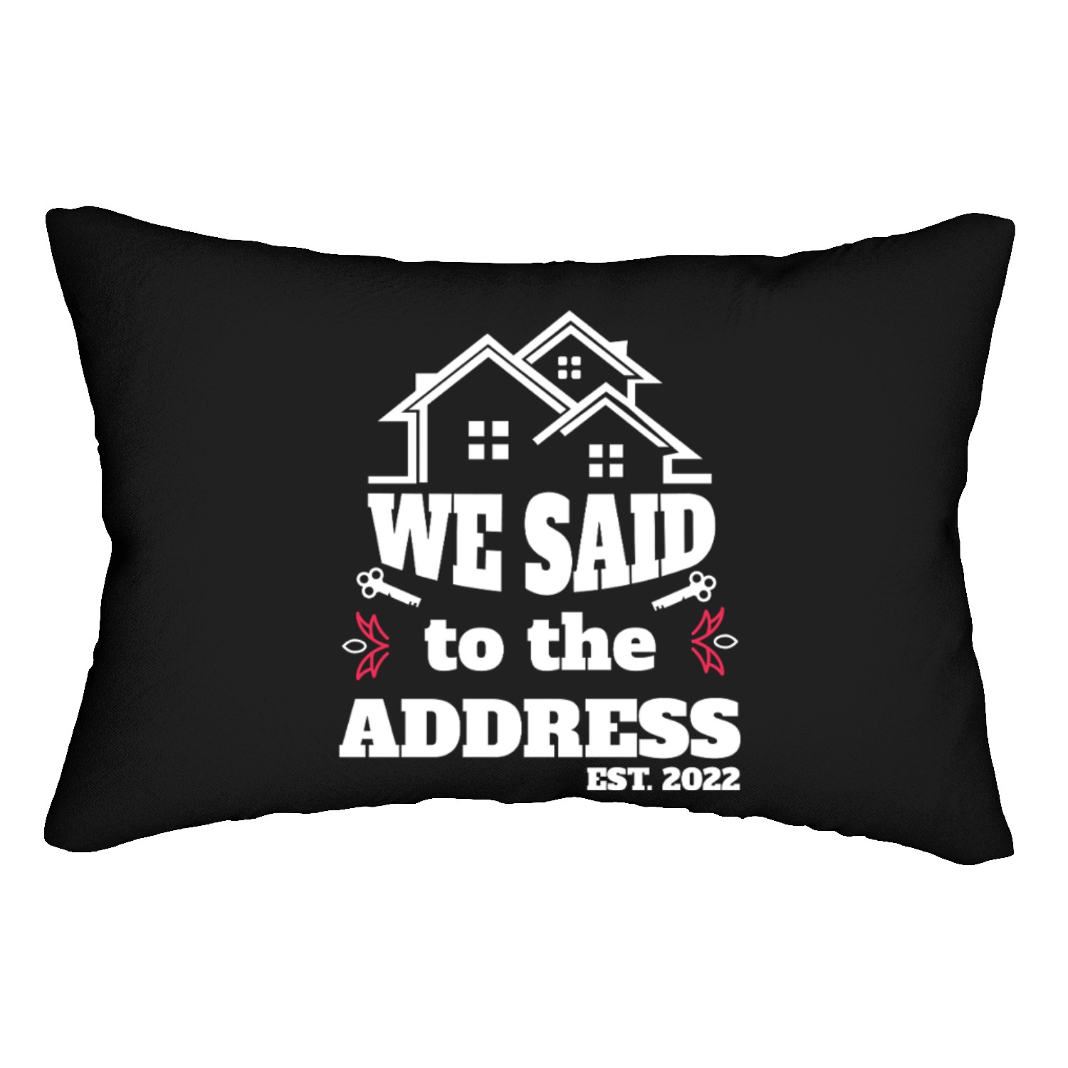 We Said Yes To The Address 2025 New Homeowner 2025 Lumbar Pillows
