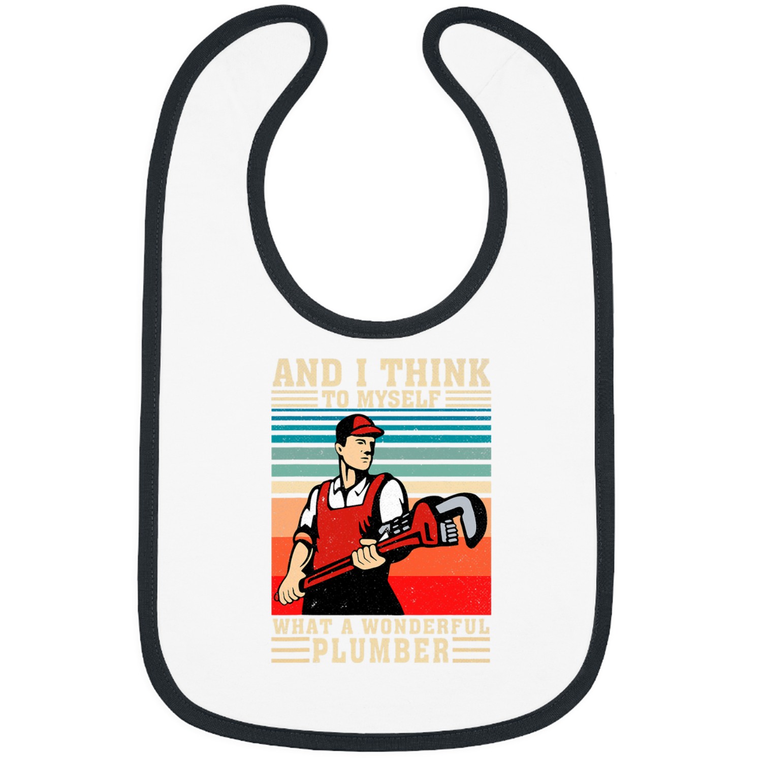 Mens And I Think To Myself What A Wonderful Plumber Drain surgeon Bibs