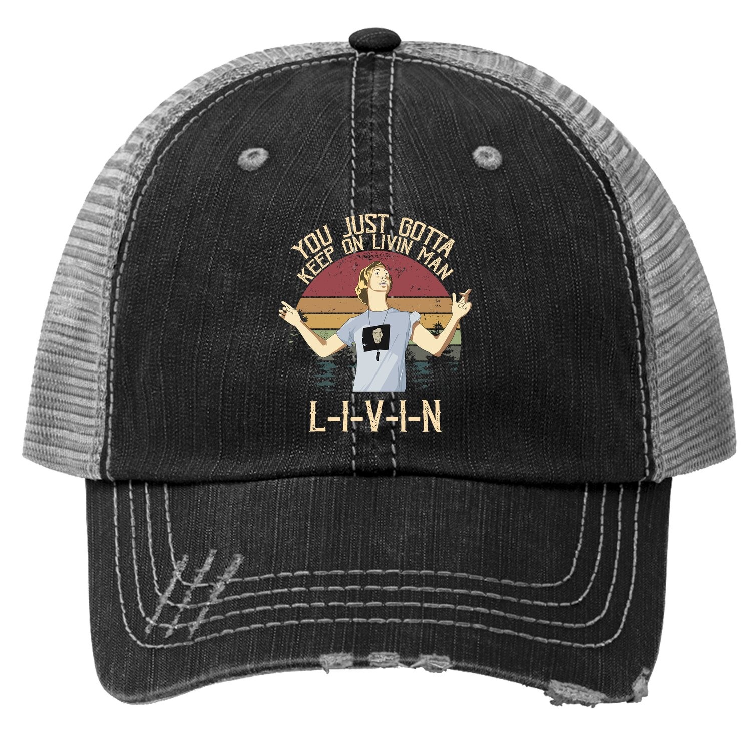 Dazed And Confused David Wooderson You Just Gotta Keep On Livin_ Man. L-i-v-i-n Circle Trucker Hat