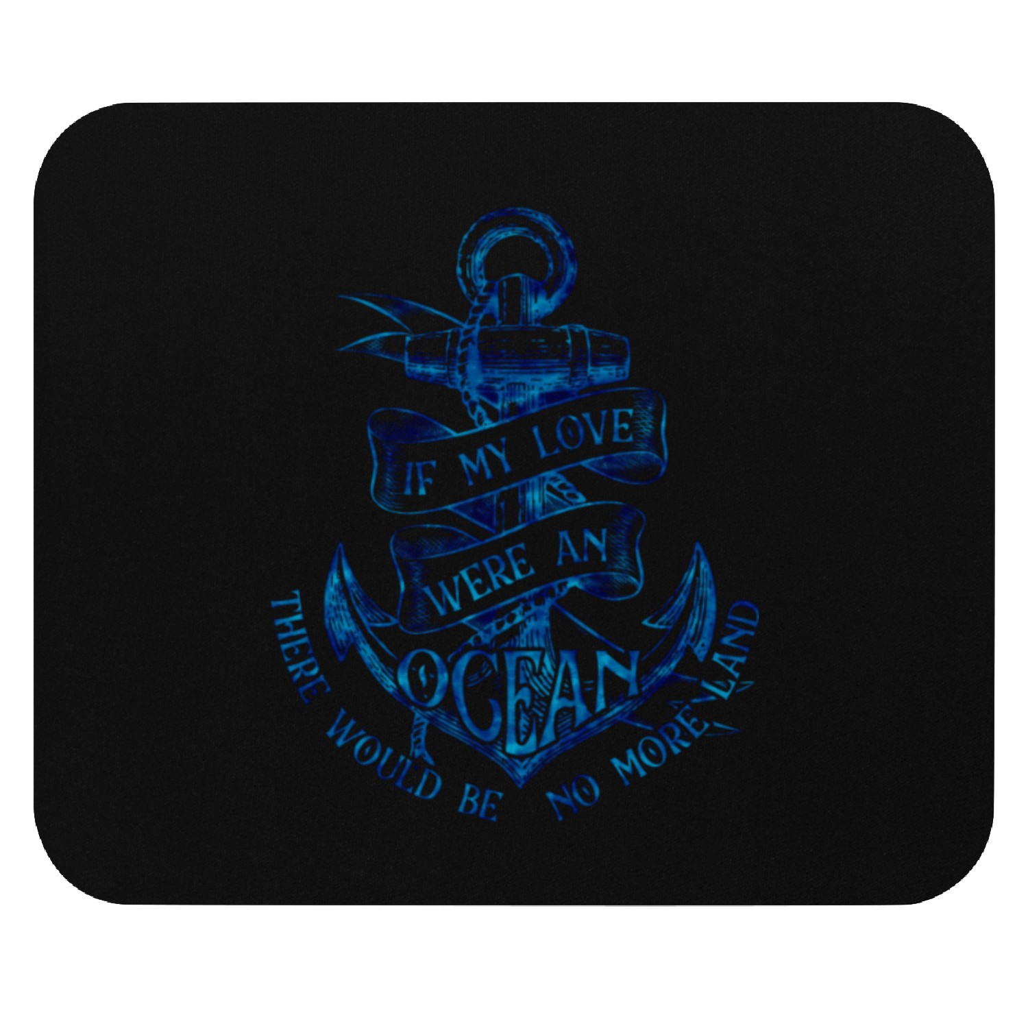 If My Love Were An Ocean Anchor Sail Png Mouse Pads