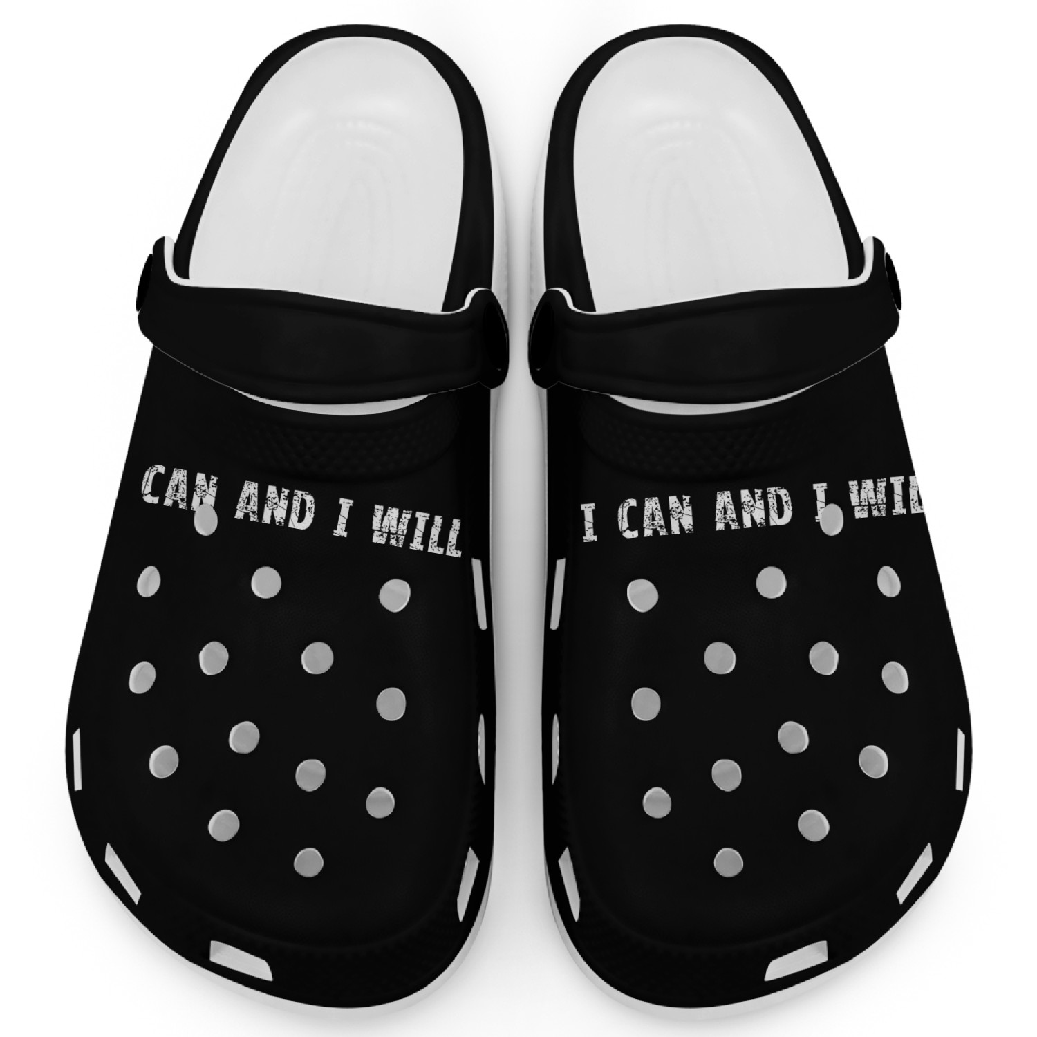 Let 'I can and I will' be your daily mantra. Clogs