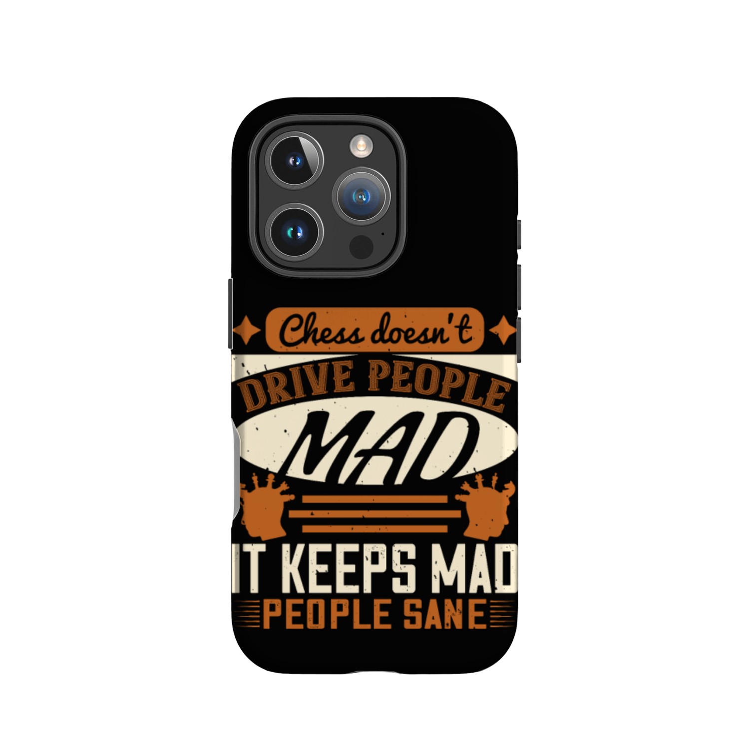 Chess doesn’t drive people mad, it keeps mad IPhone Cases