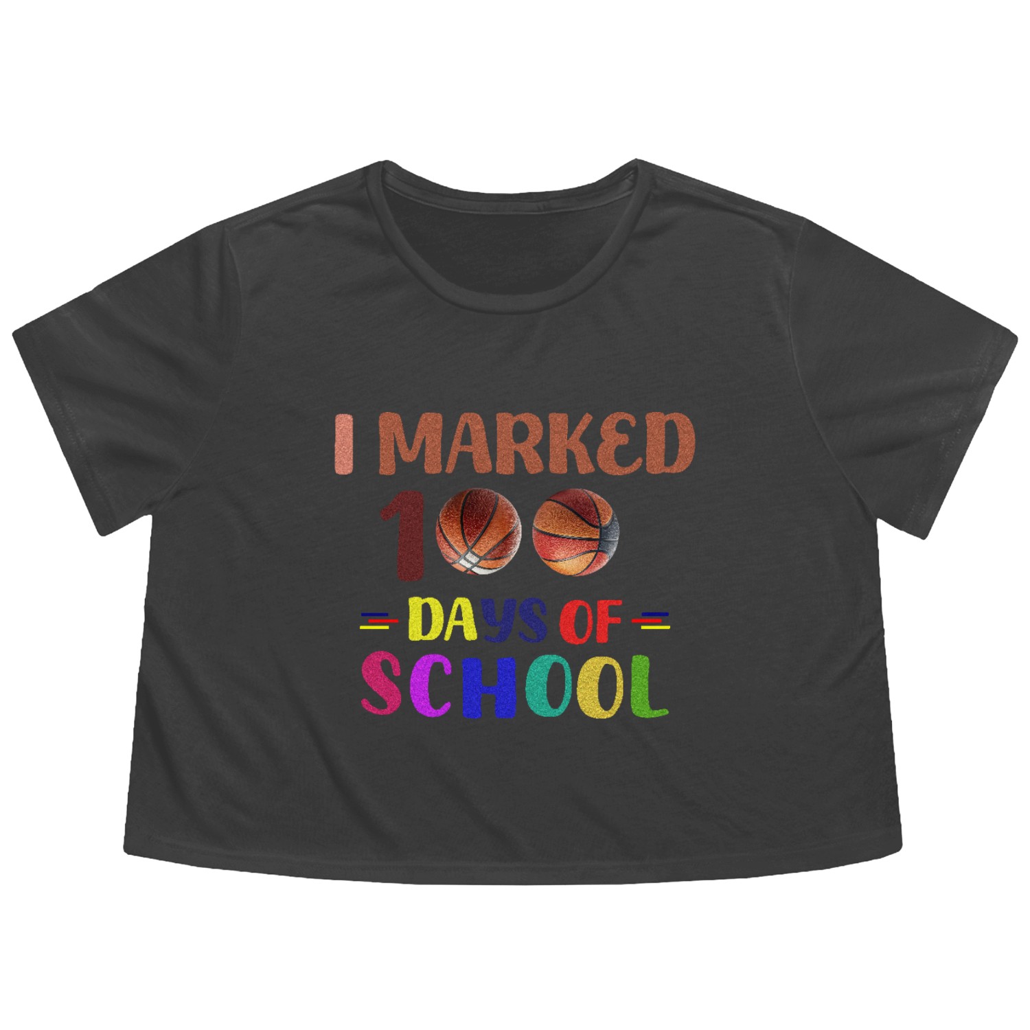 I MARKED 100 DAYS OF SCHOOL Flowy Cropped Tees