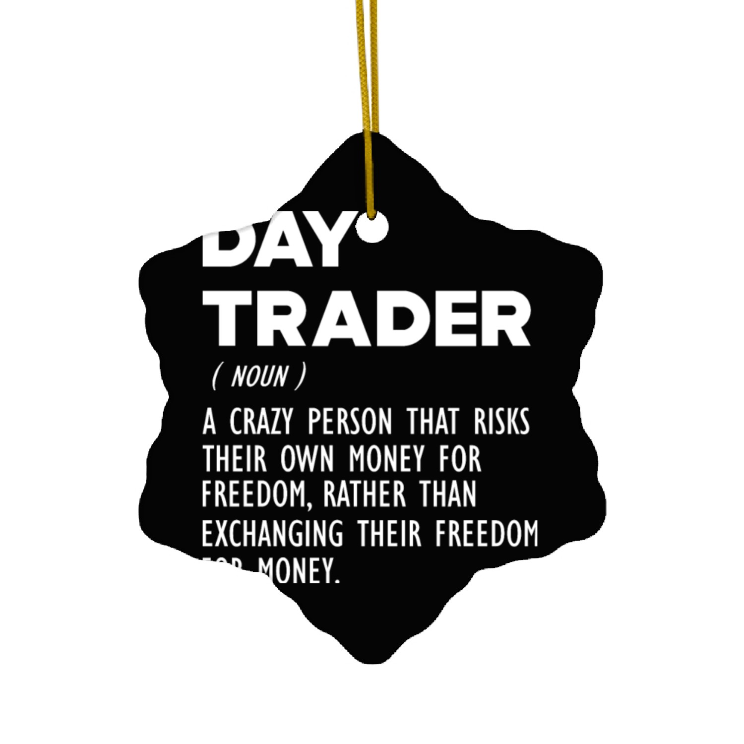 Day Trader funny definition Ceramic Ornaments