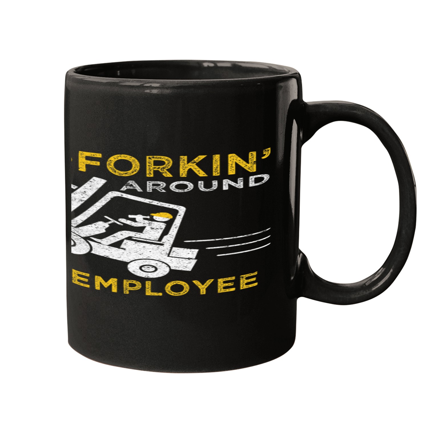 Forklift Fun Operator Im forkin around the employee Mugs