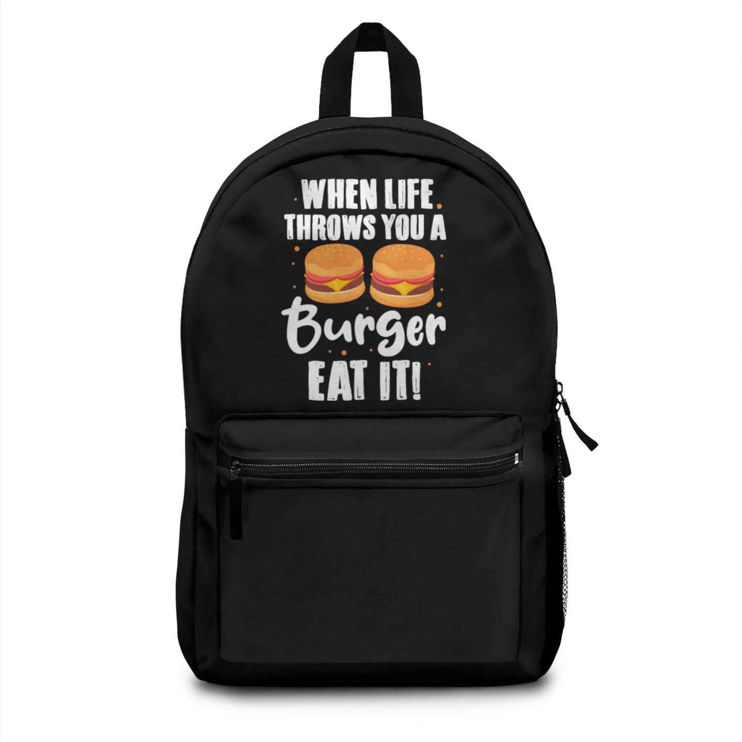 When Life Throws You A Burger Eat It Backpacks