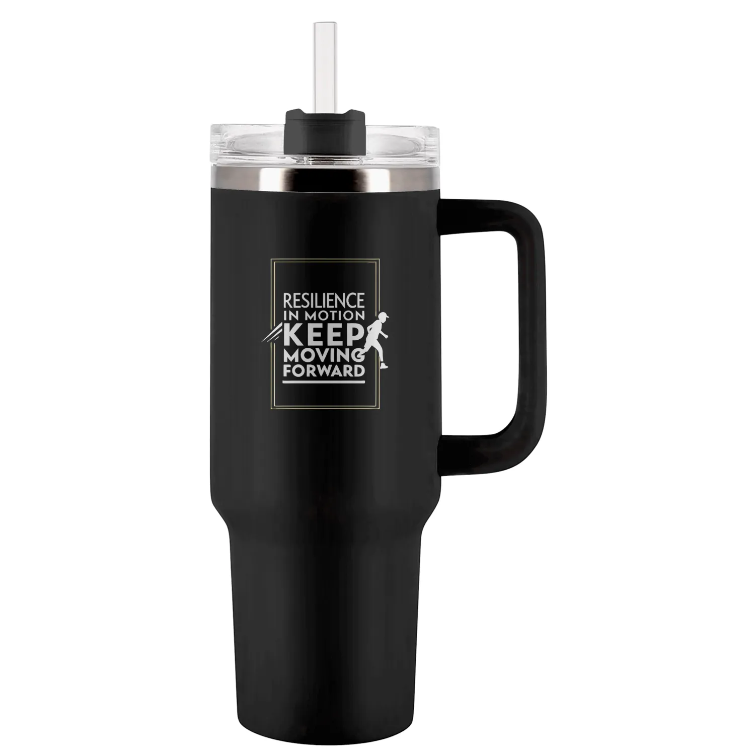 Resilience in Motion: Keep Moving Forward Tumblers 40 Oz With Handle
