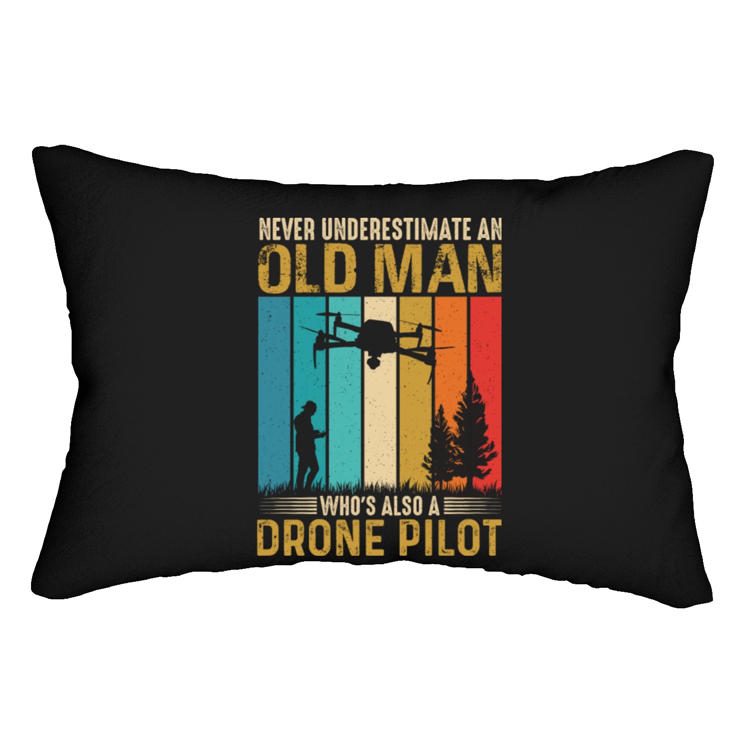 Never Understimate An Old Man Who s Also A Drone Lumbar Pillows