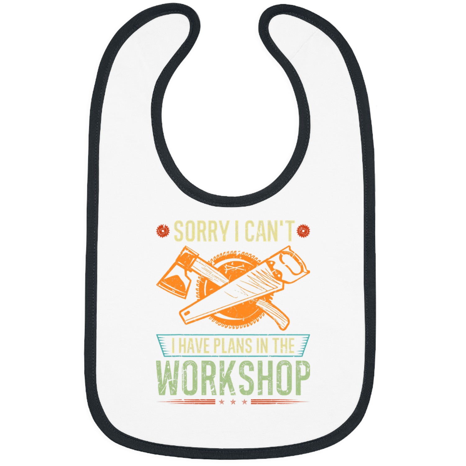 Woodworking Sorry I Cant I Have Plans In Workshop Carpenter Carpenter Bibs
