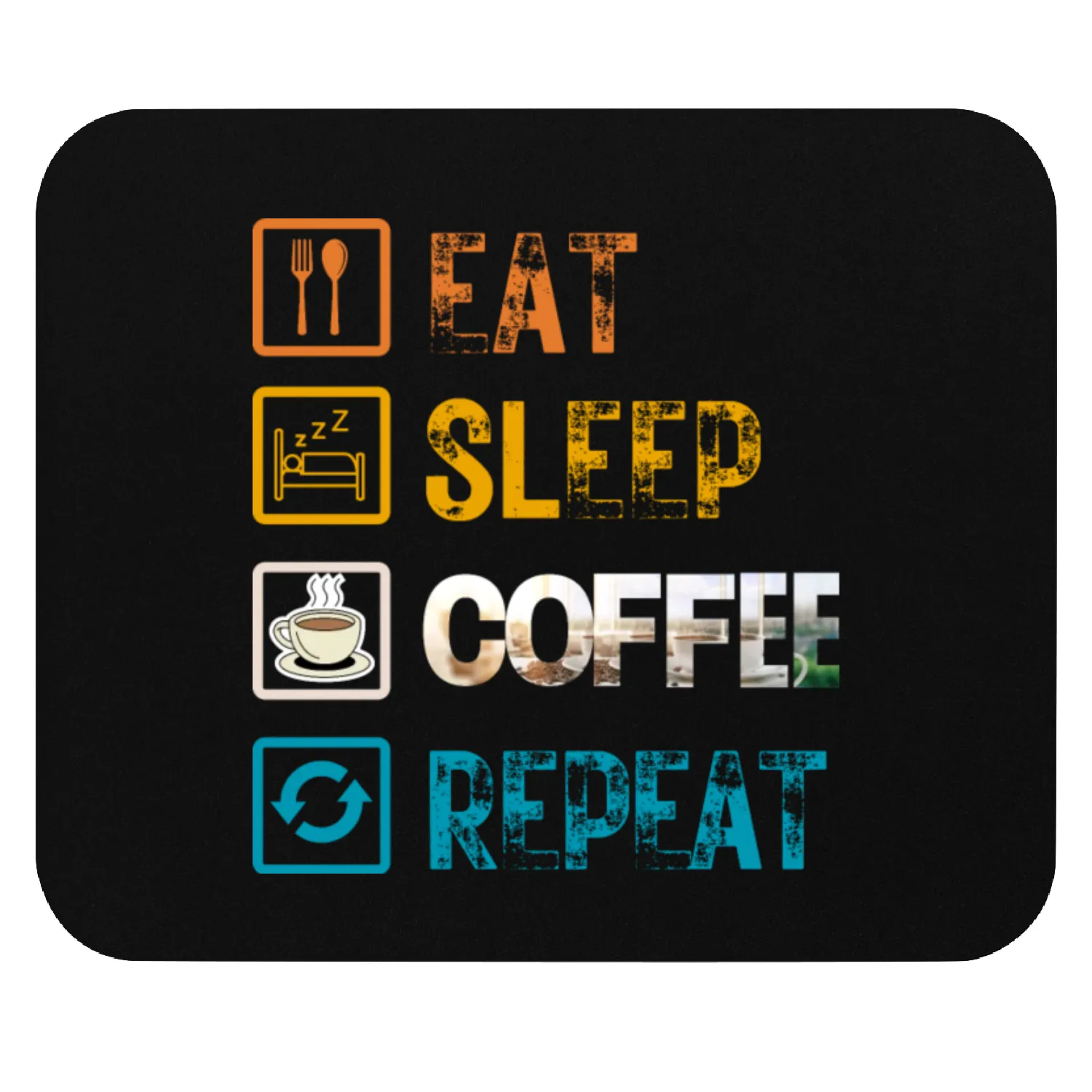 Eat Sleep Coffee Repeat Mouse Pads