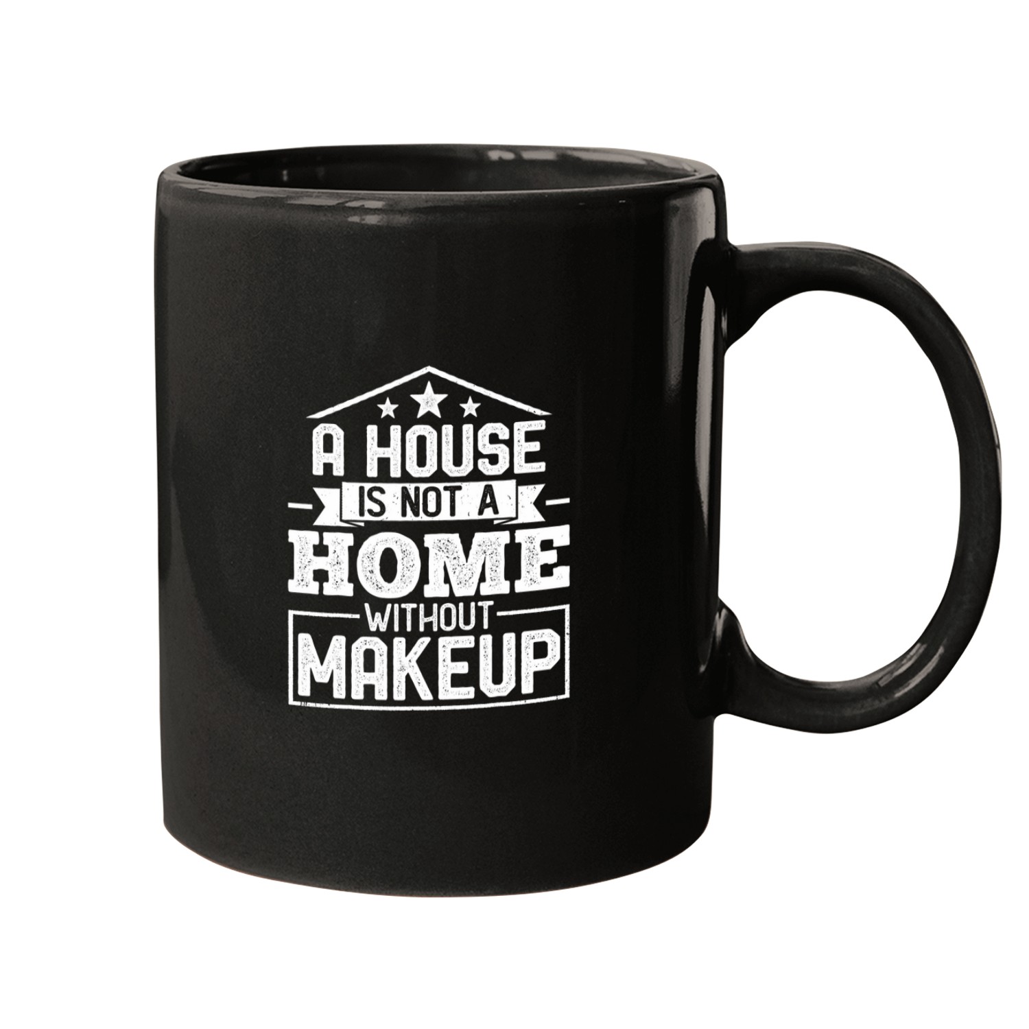 A House Not a homes Without Makeup Beautician Cosmetologist Mugs