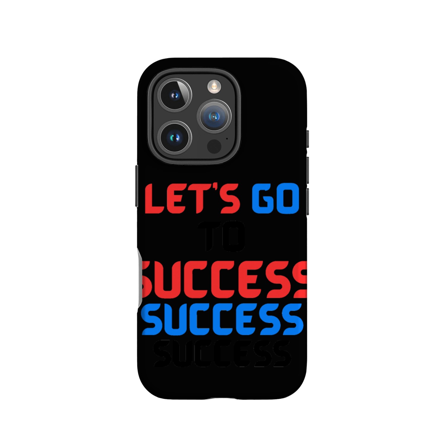 LET'S GO TO SUCCESS IPhone Cases