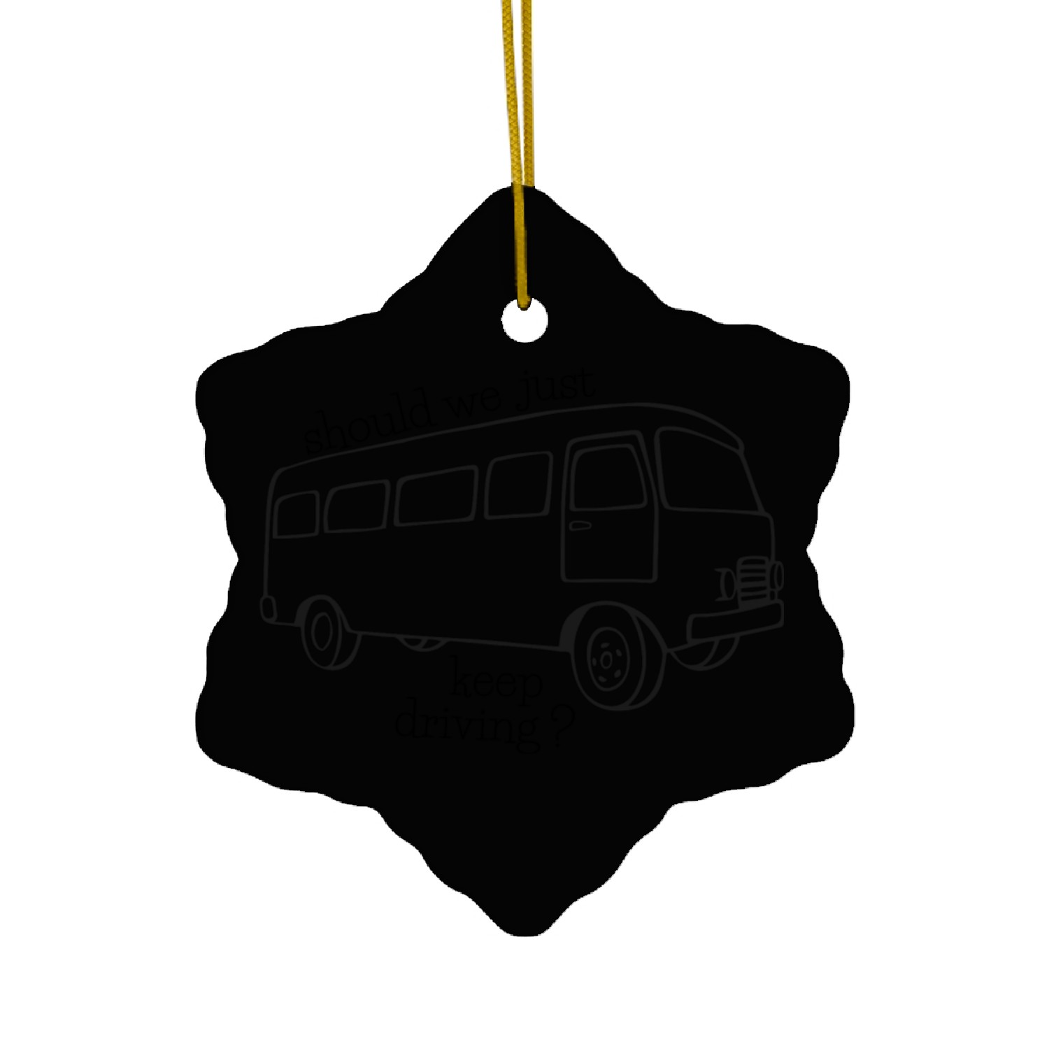 should we just keep driving Ceramic Ornaments