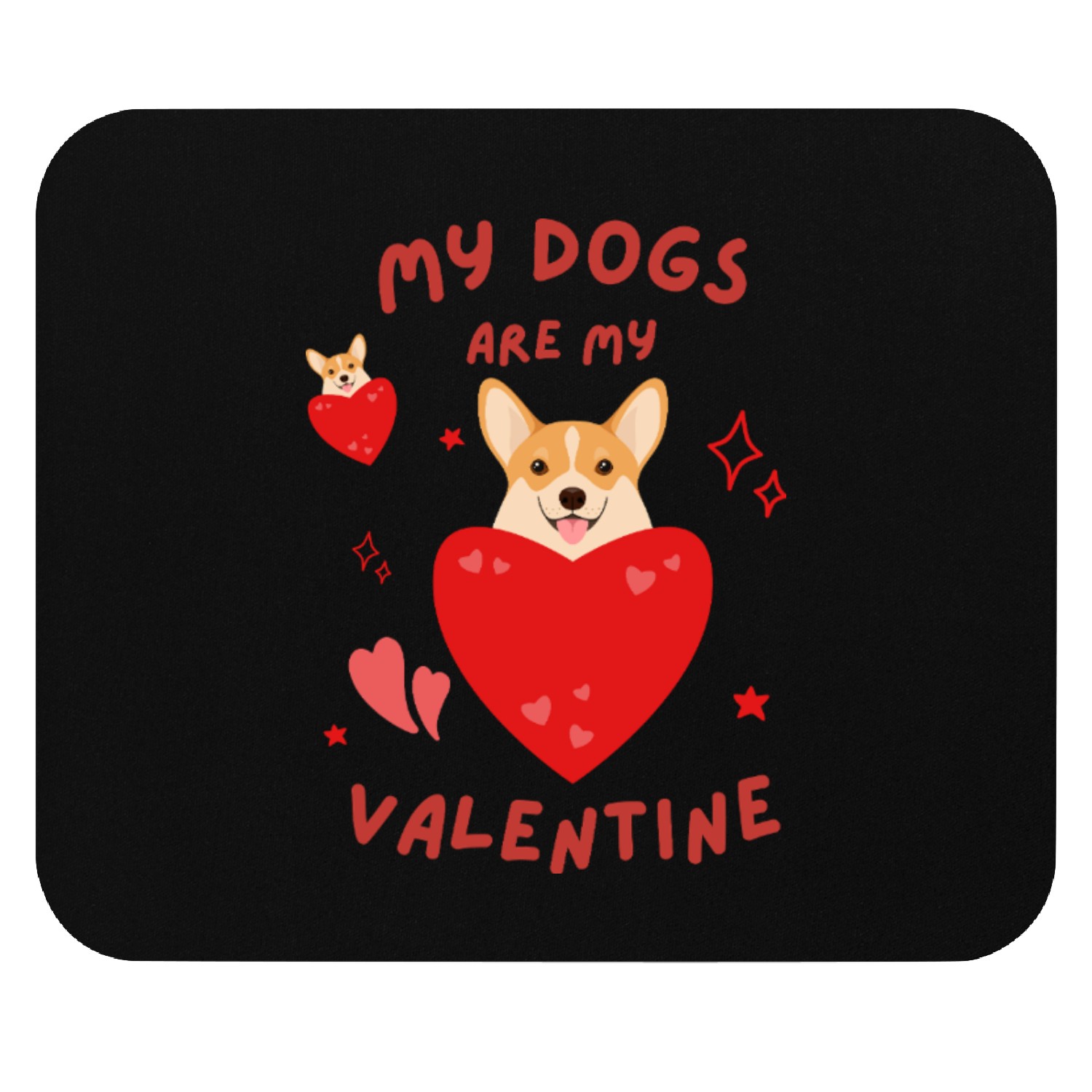 My Dogs are My Valentine: Perfect for Pet Lovers Mouse Pads