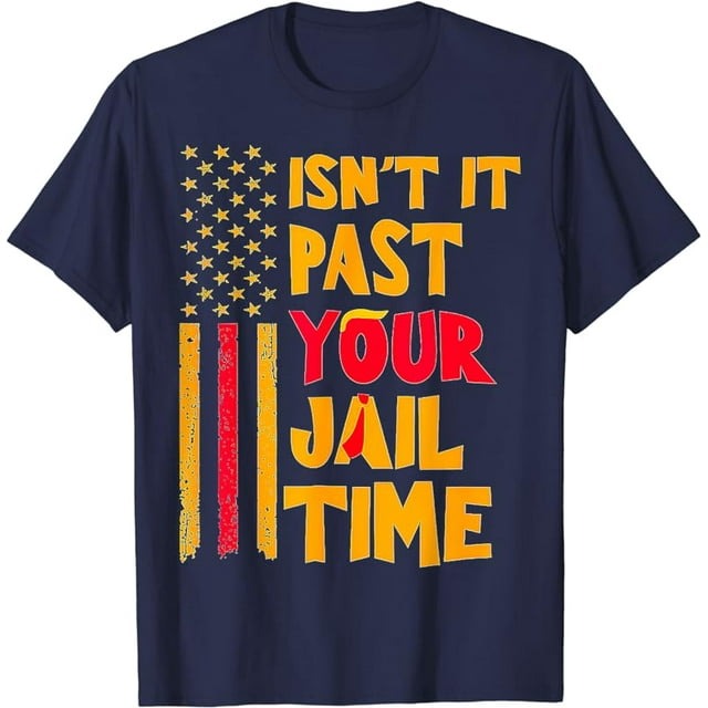 Isnt It Past Your Jail Time T-Shirt