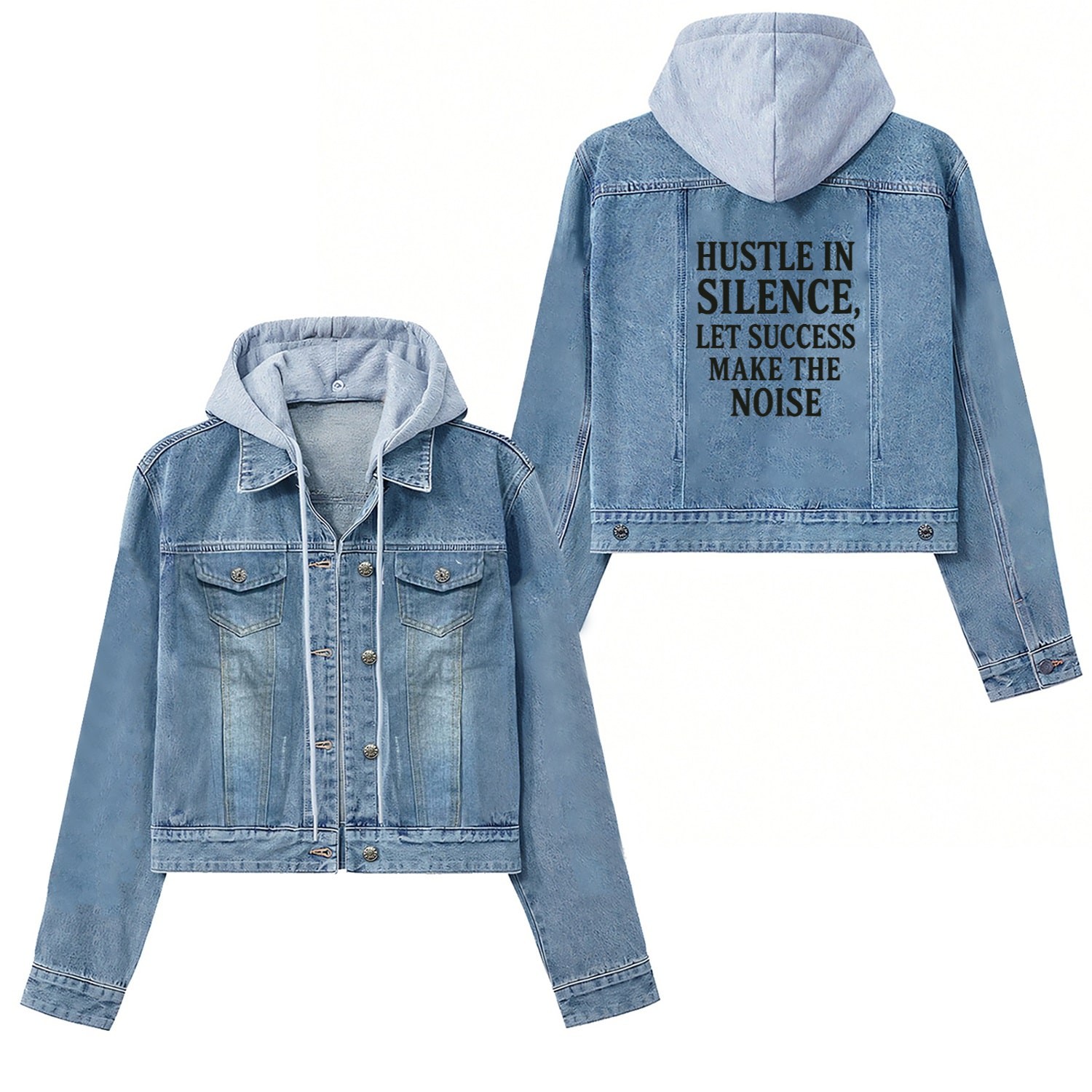 "Hustle in silence, let success make the noise" Women's Denim Jackets