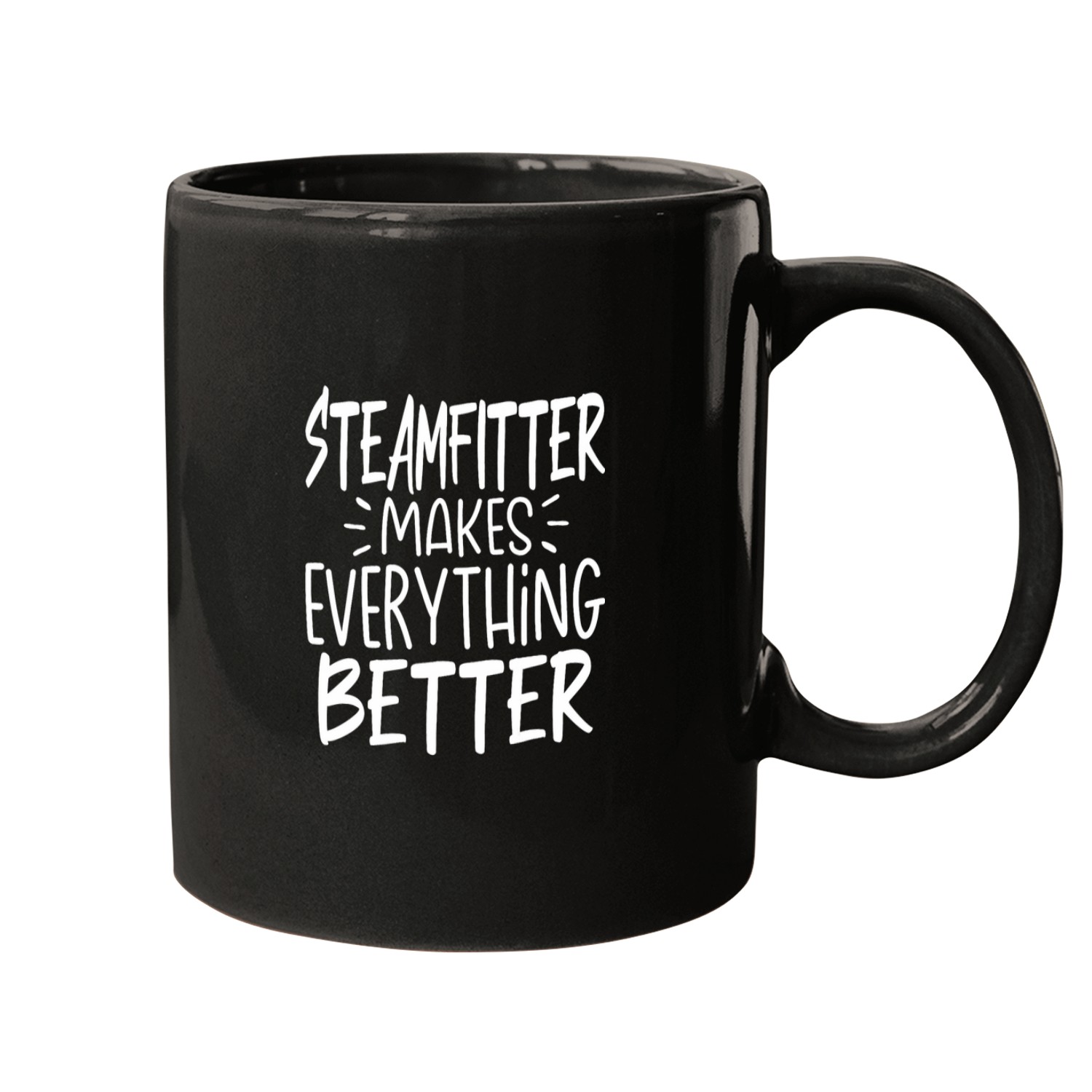 Plumbers Job Steamfitter Makes Everything Better Pipefitter Plumber Mugs