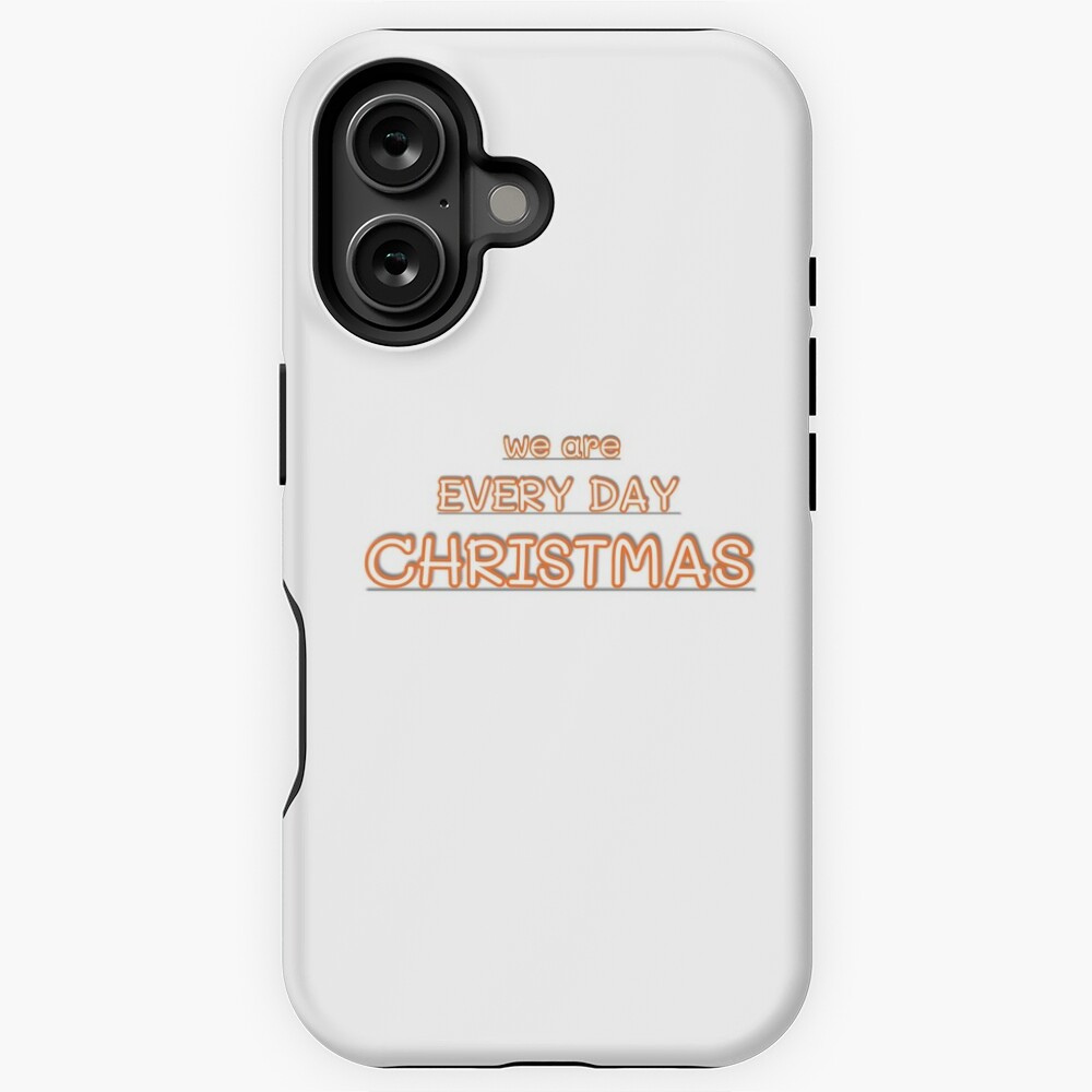 We are everday christmas iPhone Case