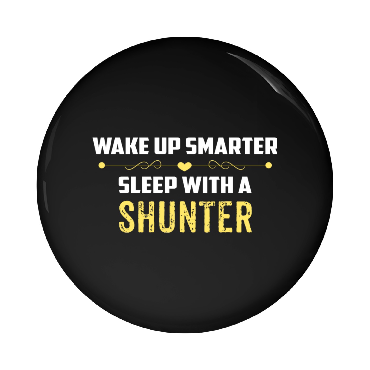 Wake Up Smarter Sleep With A SHUNTER Pin Buttons