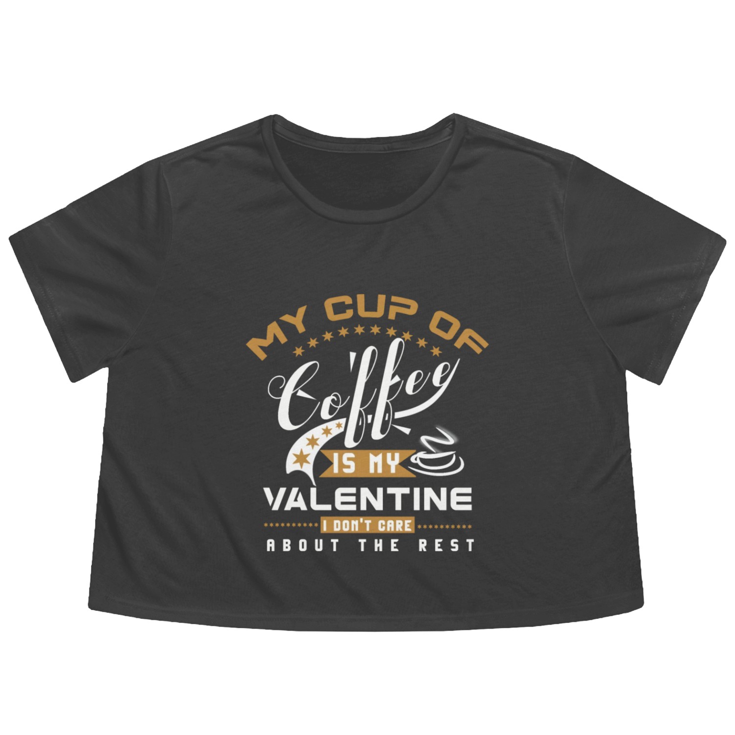 My cup of coffee is my valentine... Flowy Cropped Tees