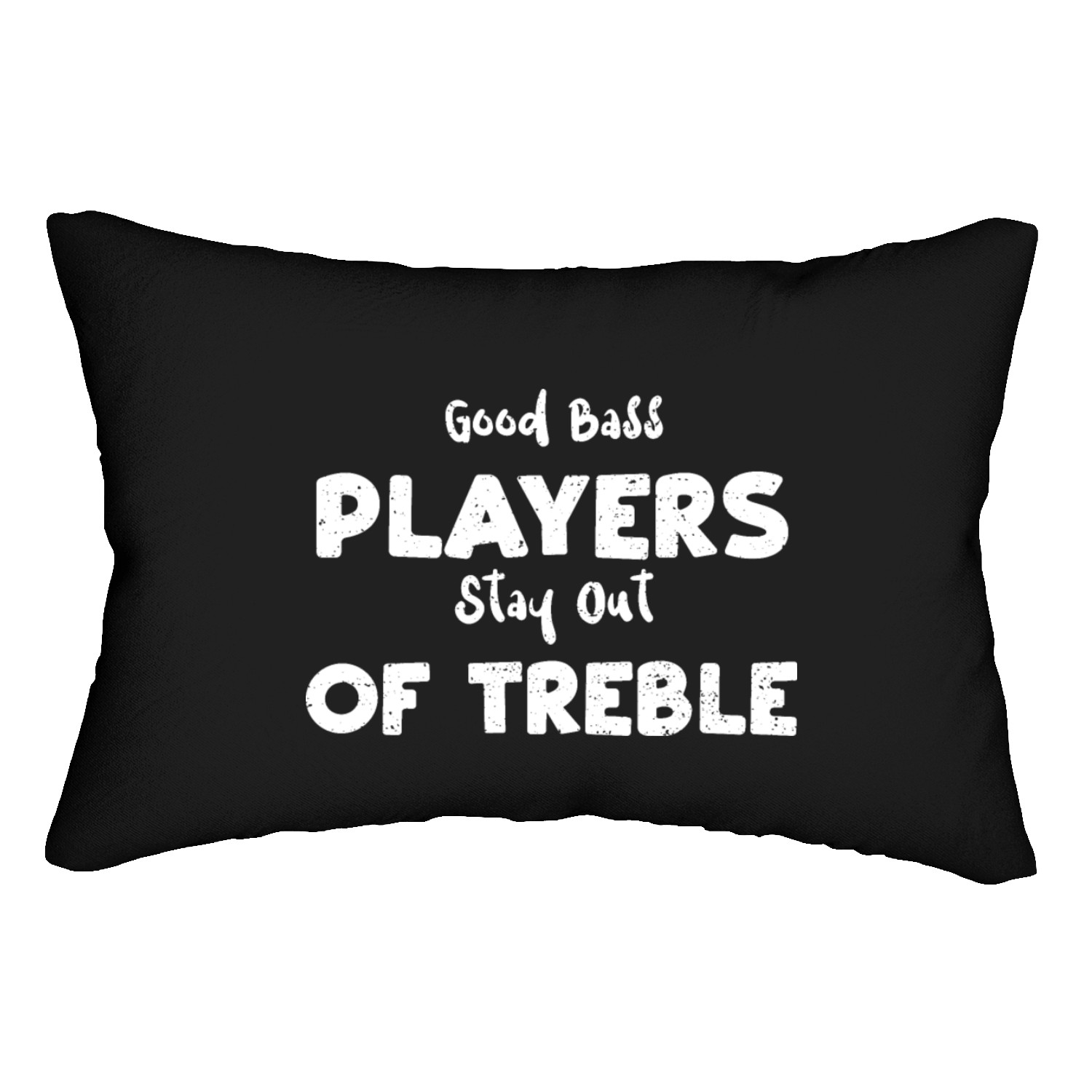 Good Bass Players Stay Out Of Tr... Lumbar Pillows