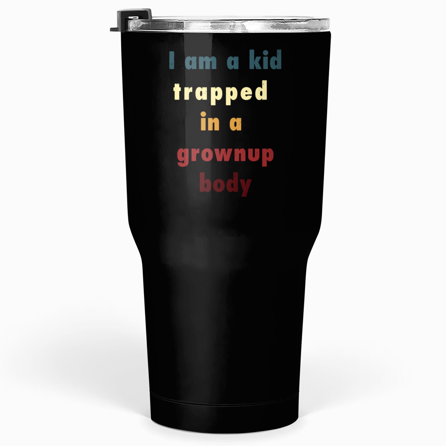 Trapped in a grownup body Tumblers 30 Oz