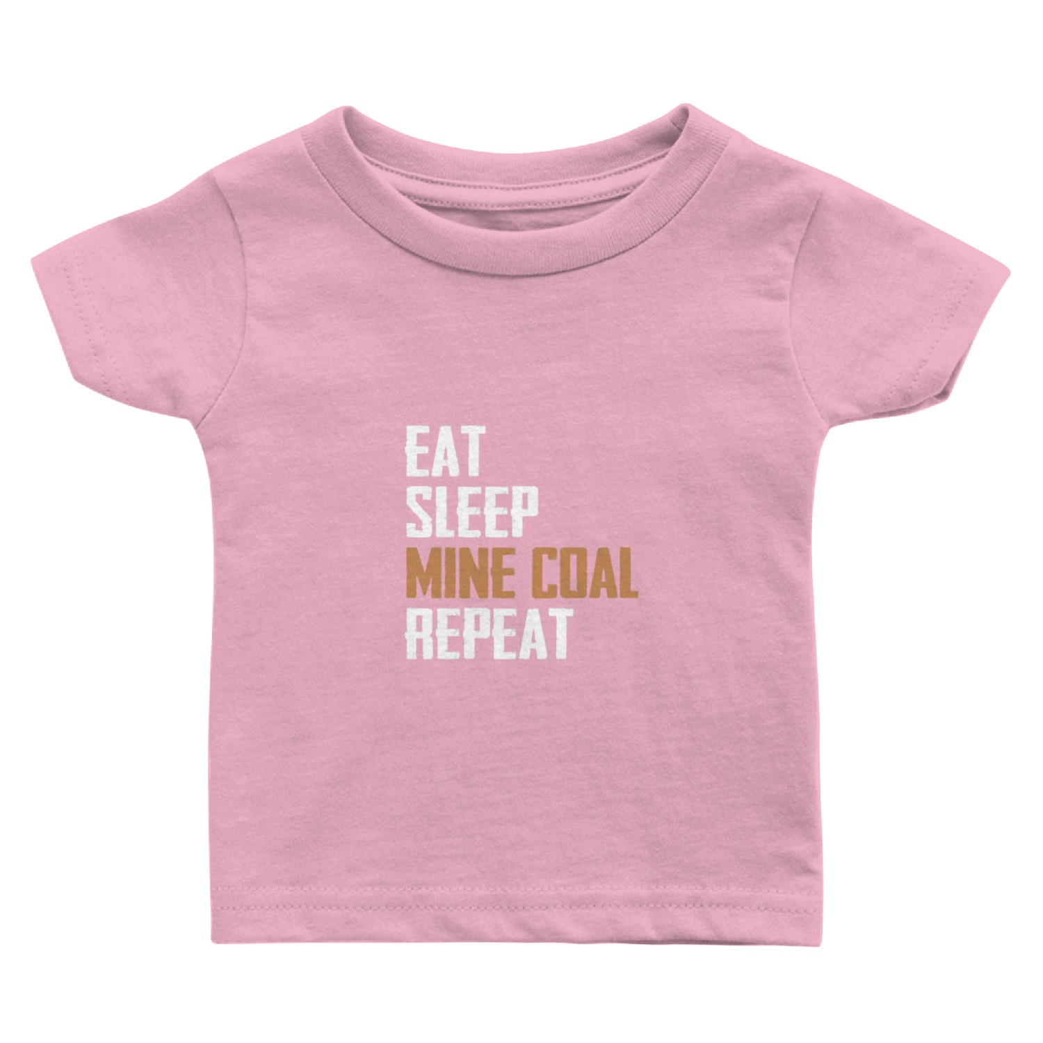 Eat Sleep Mine Coal Repeat Pitman Miner Undergroun Baby T Shirts