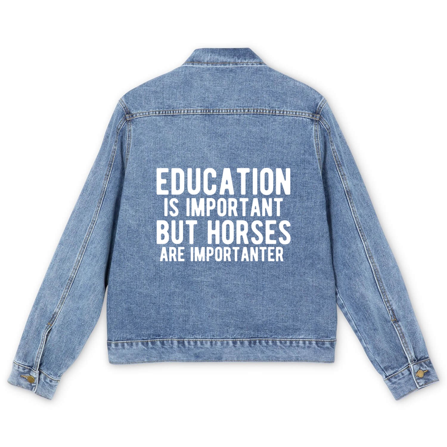 education is important but horses are importanter Men's Denim Jackets