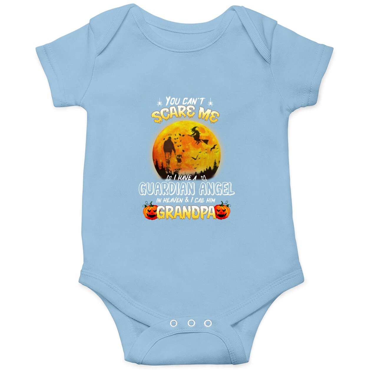 You Can't Scare Me I Have A Guardian Angel In Heaven And I Call Him Granpa Baby Bodysuit