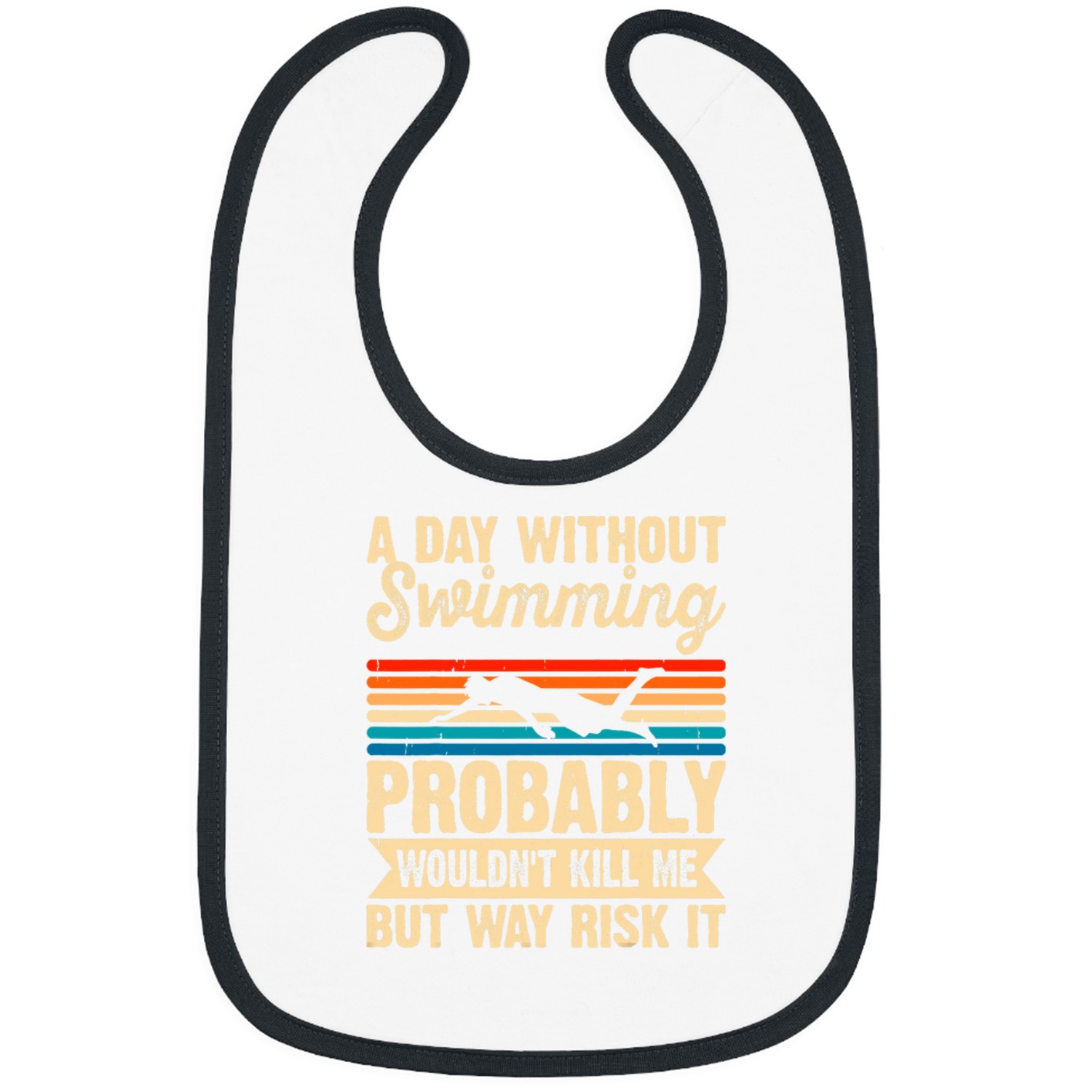 A Day Without Swimming Probably Wouldnt Kill Me Swimmer Bibs