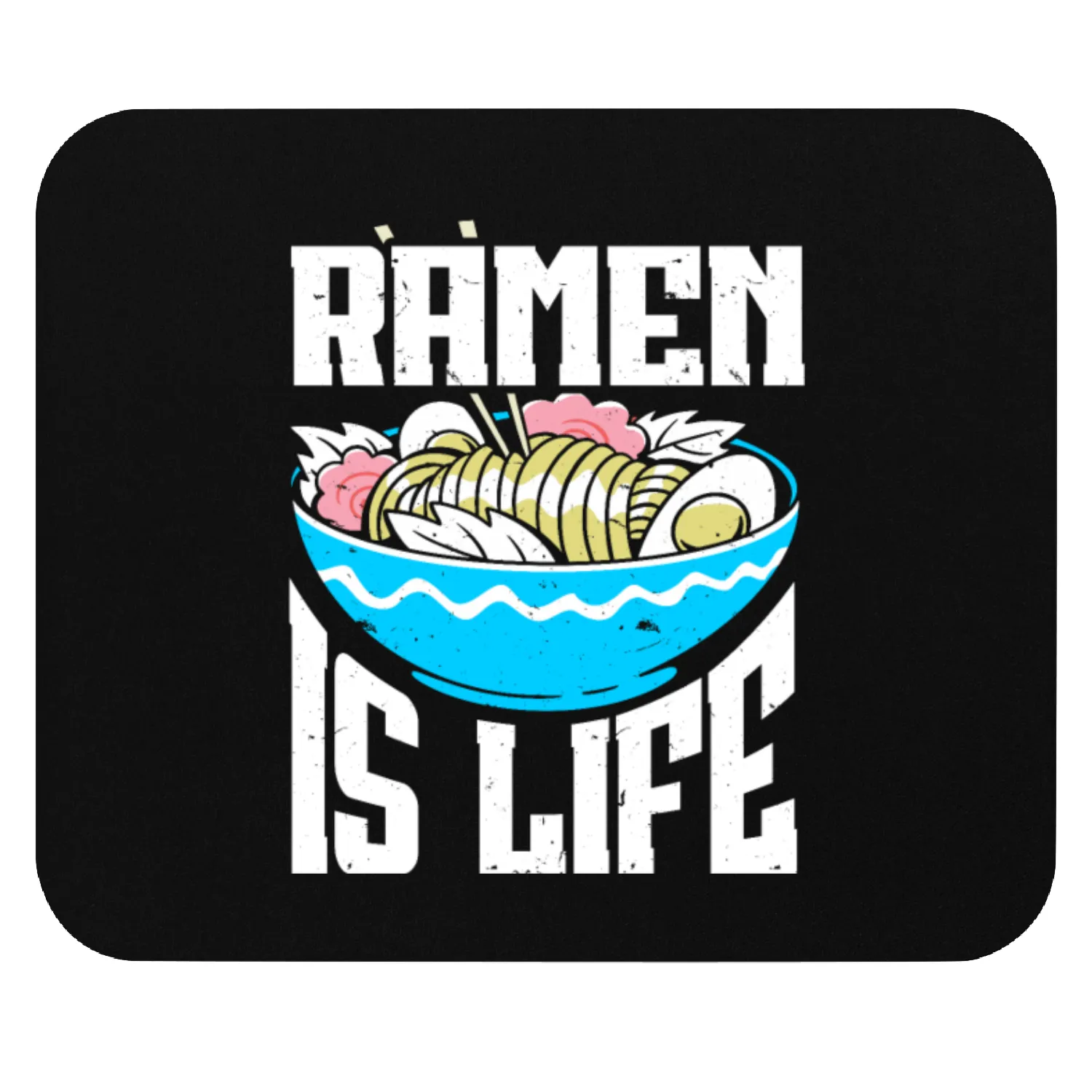 Ramen Is Life Anime Japanese Noodle Soup Mouse Pads