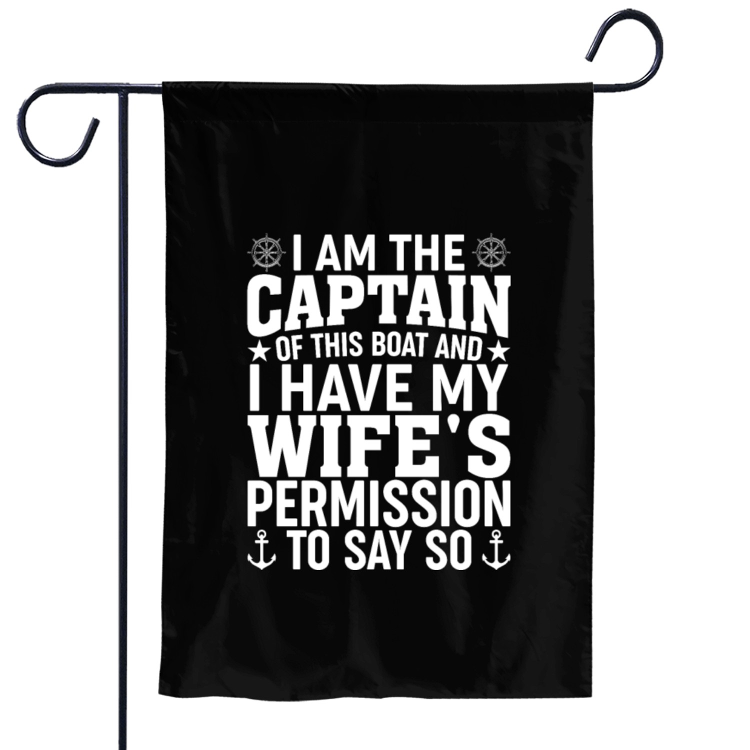 I Am The Captain Of This Boat Sailboat Sail Boatin Garden Flags