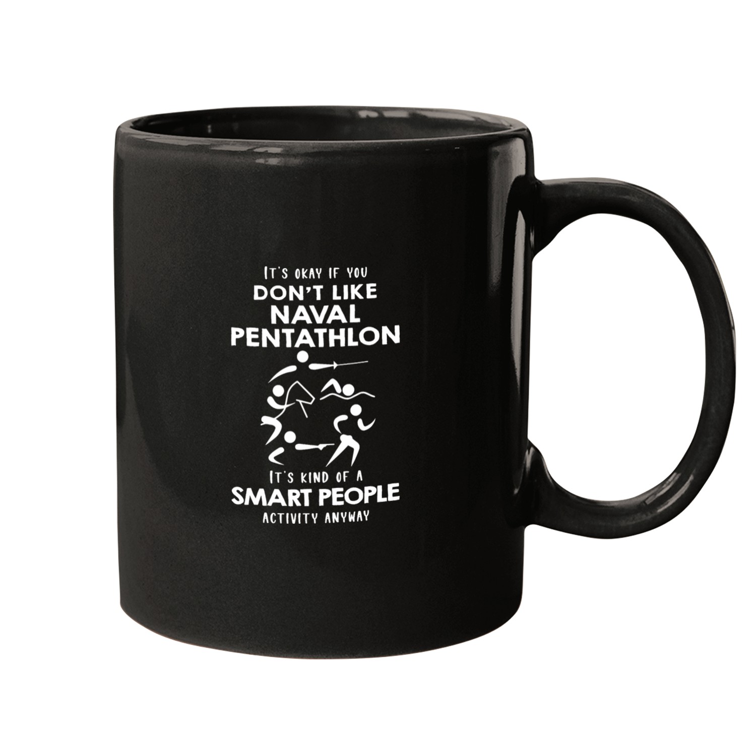 Its ok if you dont like Naval Pentathlon Mugs