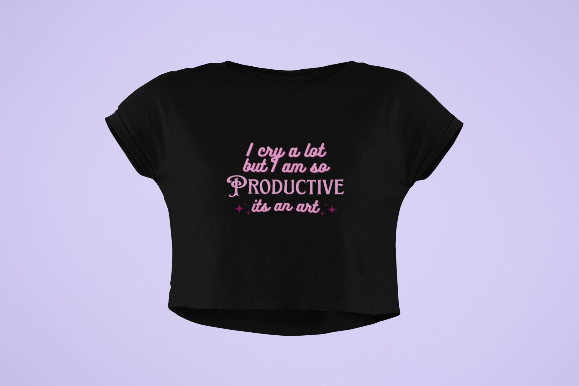 I cry a lot but I am so productive its an art crop top