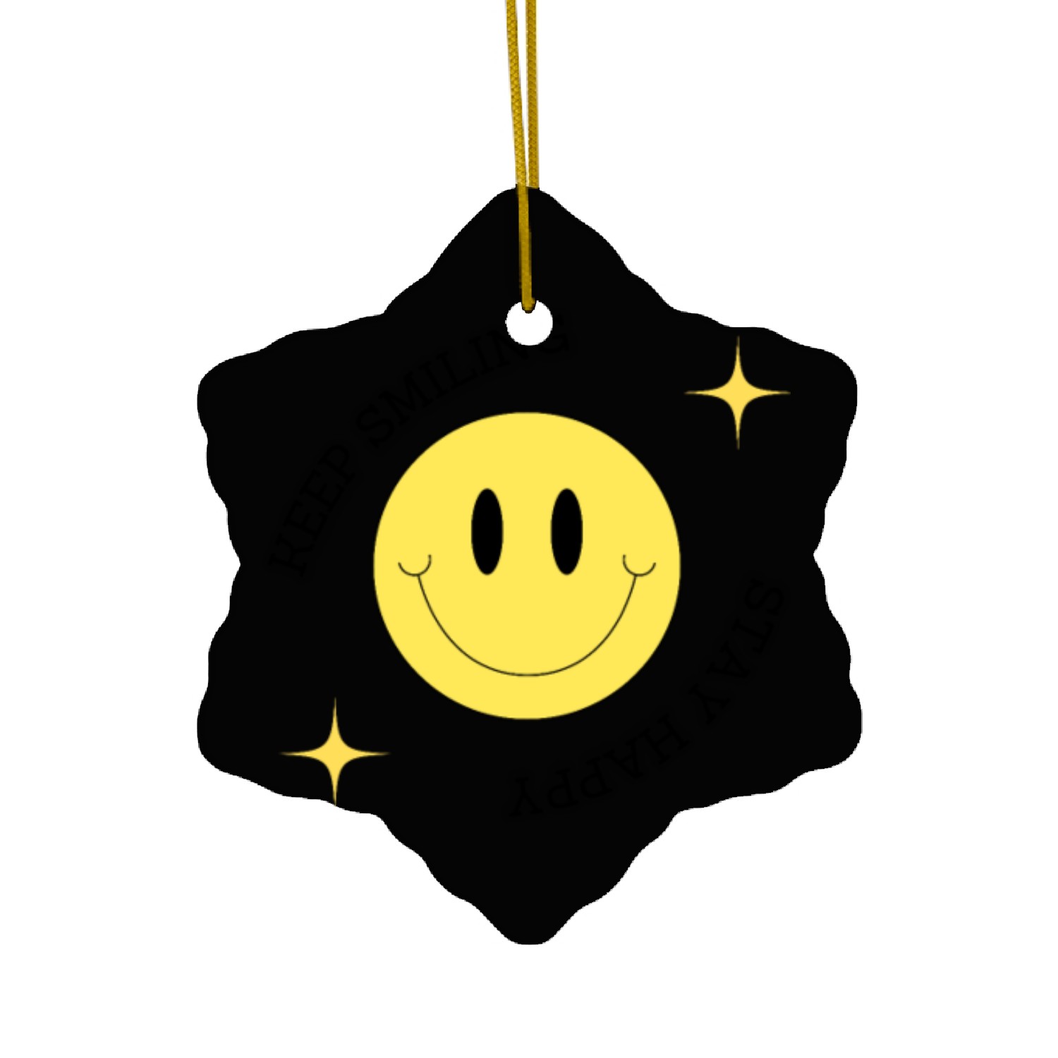 stay hapy and keep smiling Ceramic Ornaments